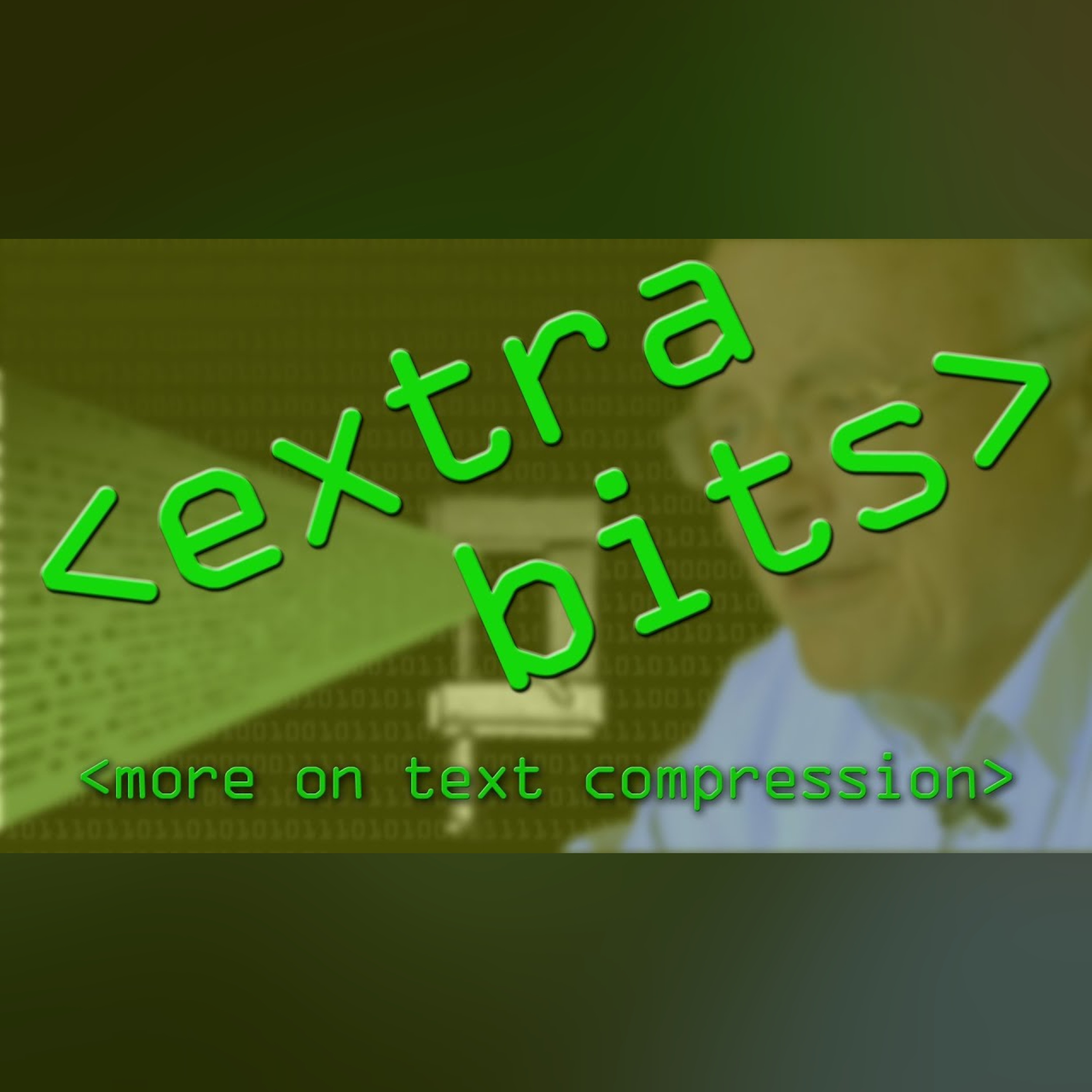 EXTRA BITS - Text Compression Meets Probabilities - Computerphile episode artwork