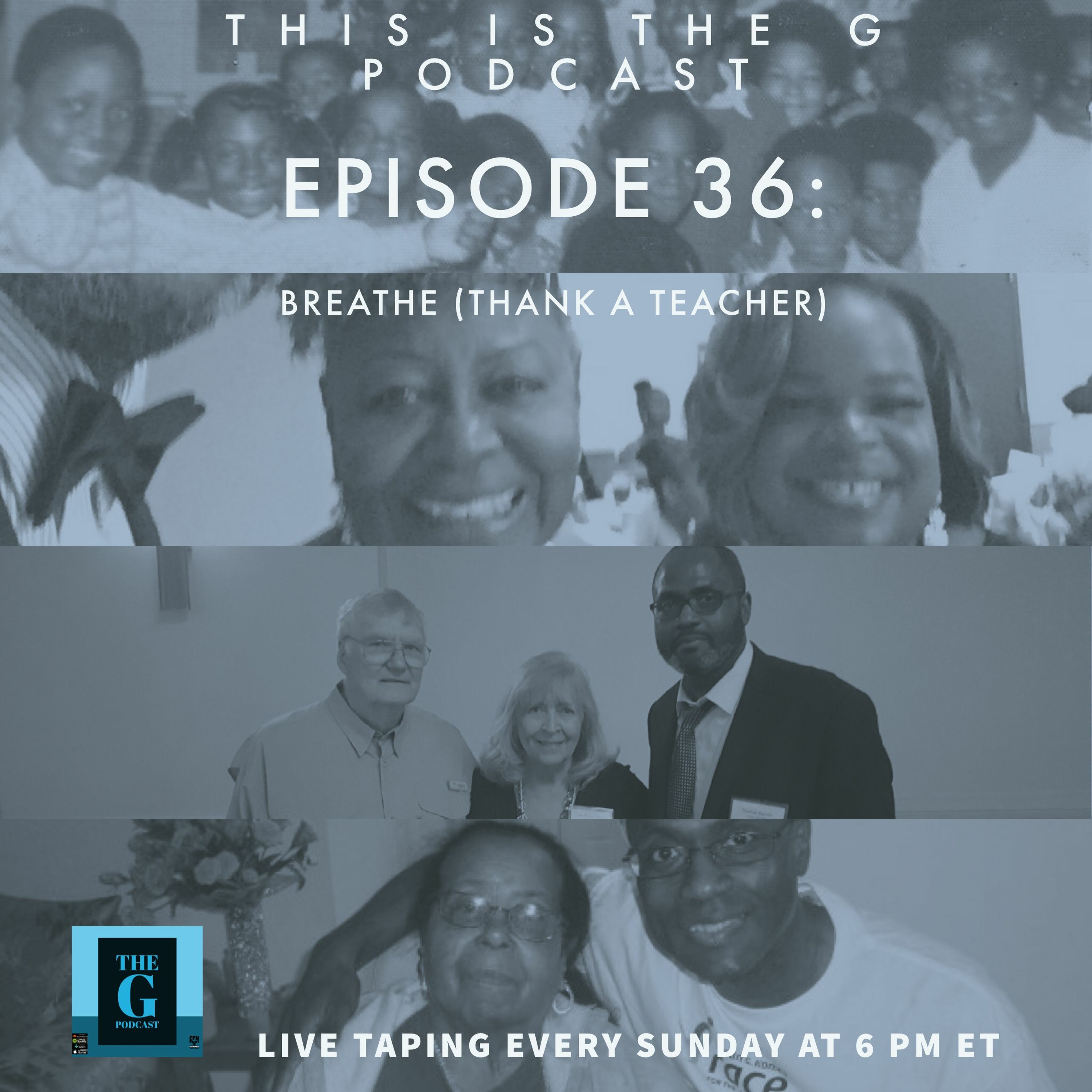 The G Podcast Episode 36  BREATHE Thank A Teacher episode artwork