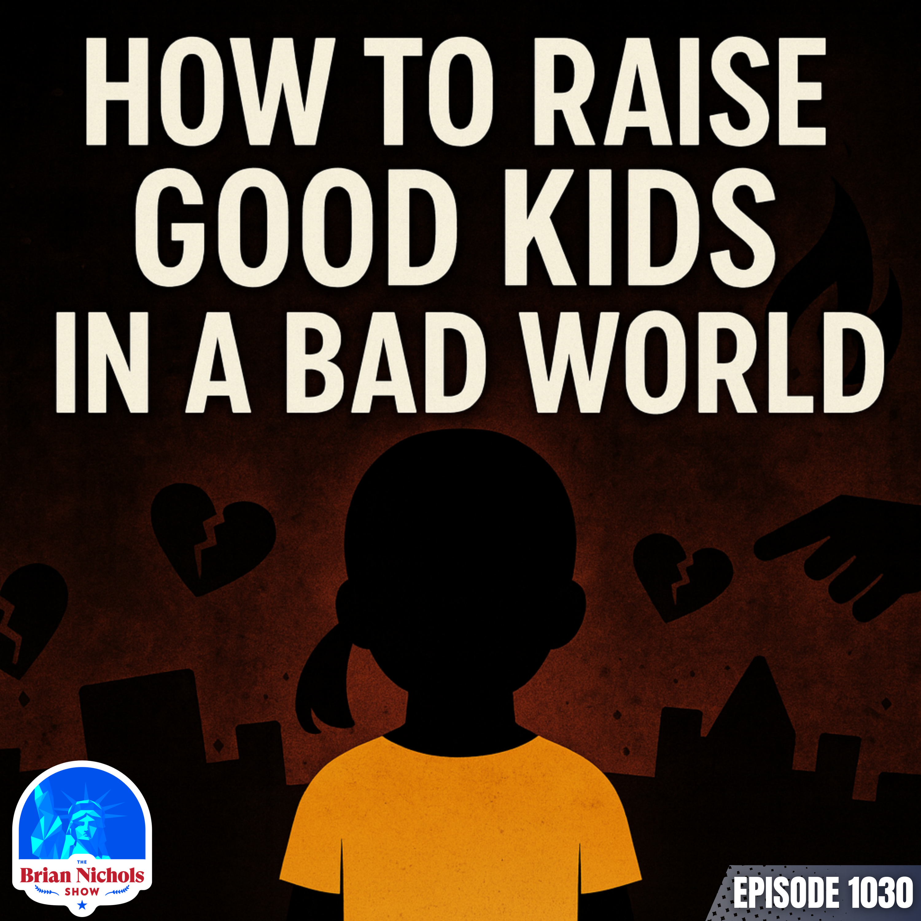 1030: How to Raise Good Kids in a Bad World