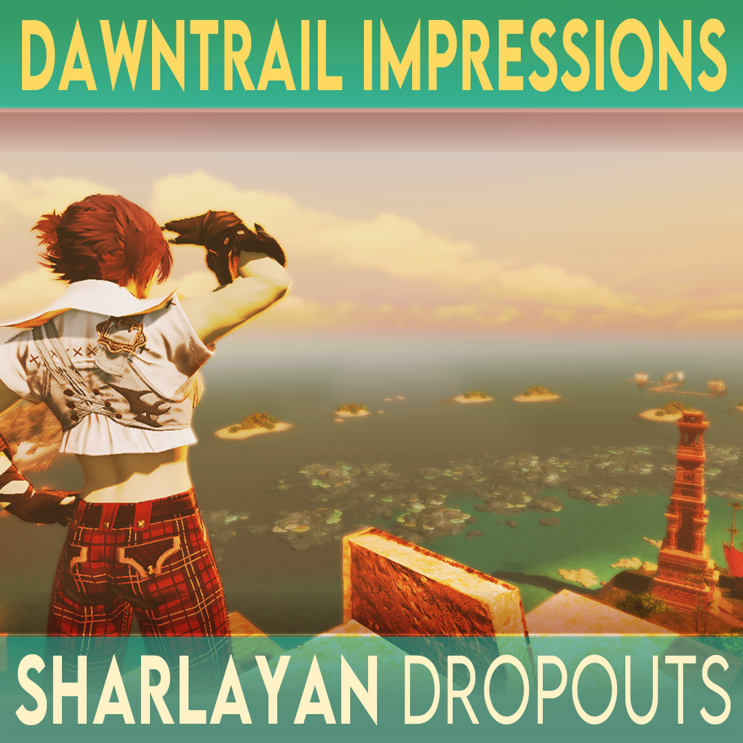 Sharlayan Dropouts: A Final Fantasy XIV Podcast