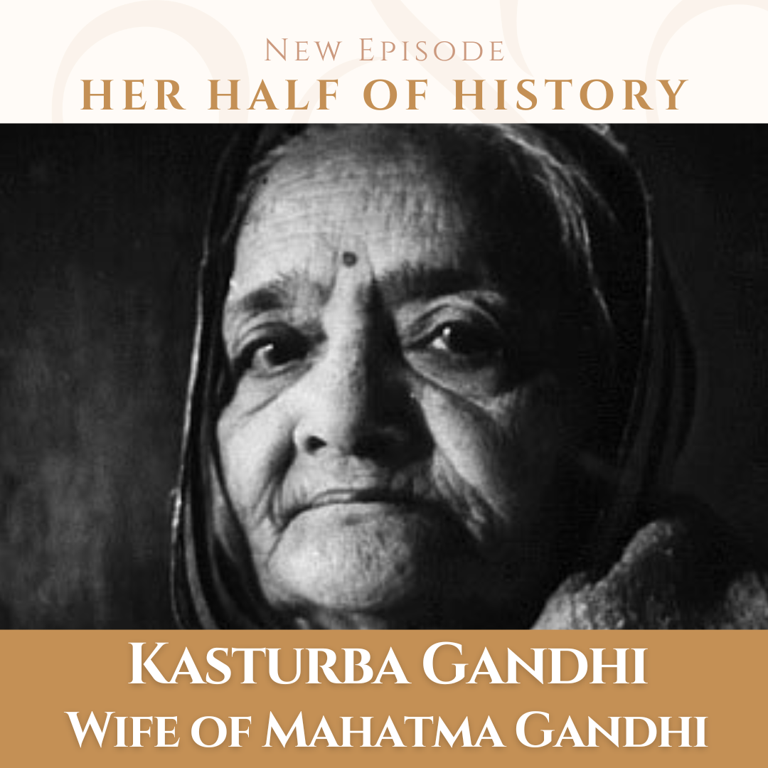 Kasturba Gandhi, Wife of Mahatma Gandhi (ep. 14.15)