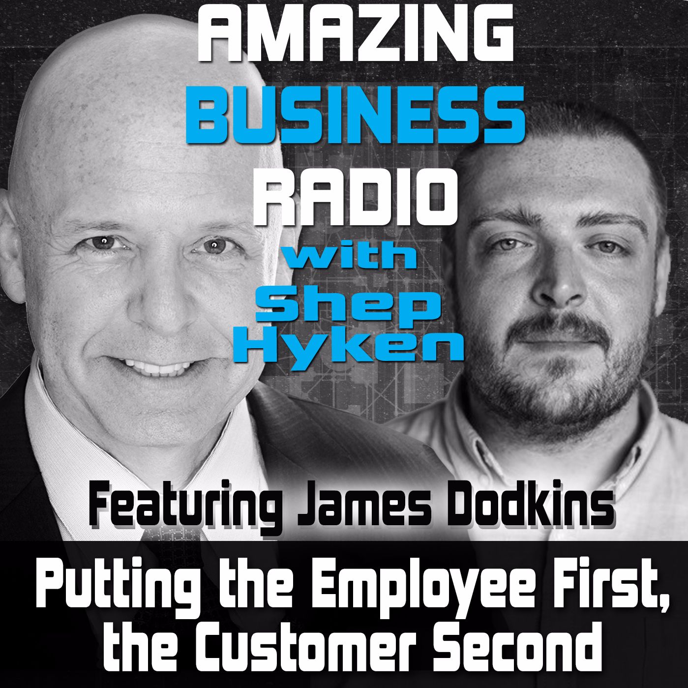 James Dodkins on Putting the Employee First, the Customer Second