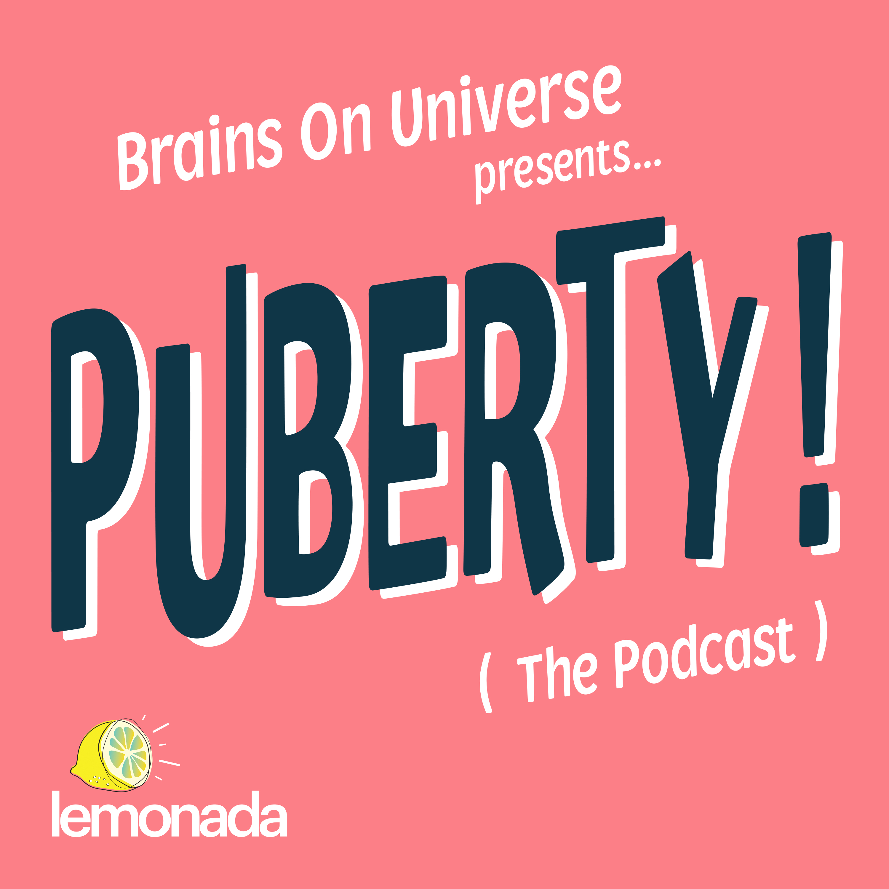 Brains On Universe Presents….Puberty! (The Podcast)