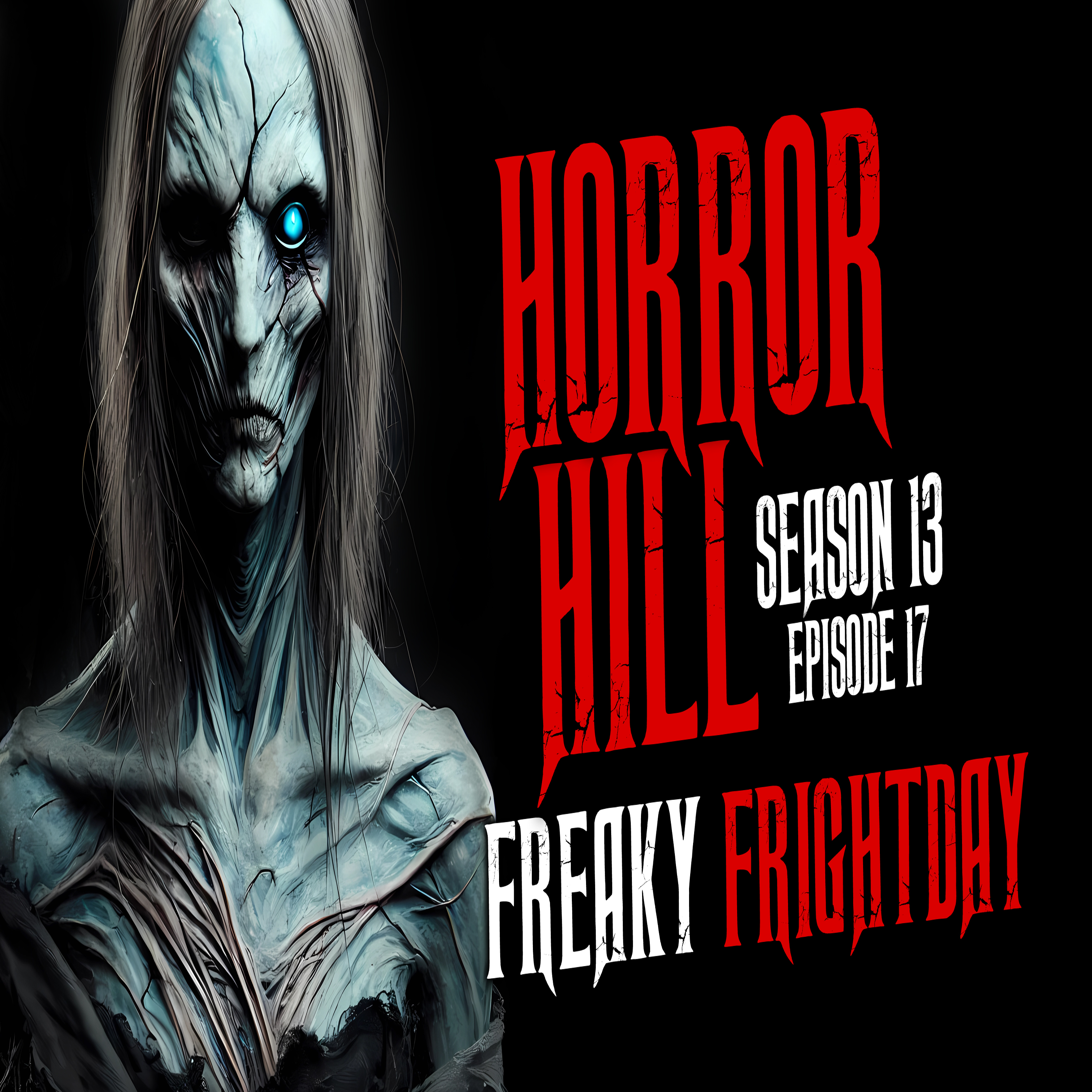 S13E17 - "Freaky Frightday" - Horror Hill