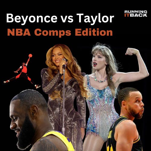Beyonce versus Taylor - NBA Comps Edition Beyonce versus Taylor - NBA Comps Edition