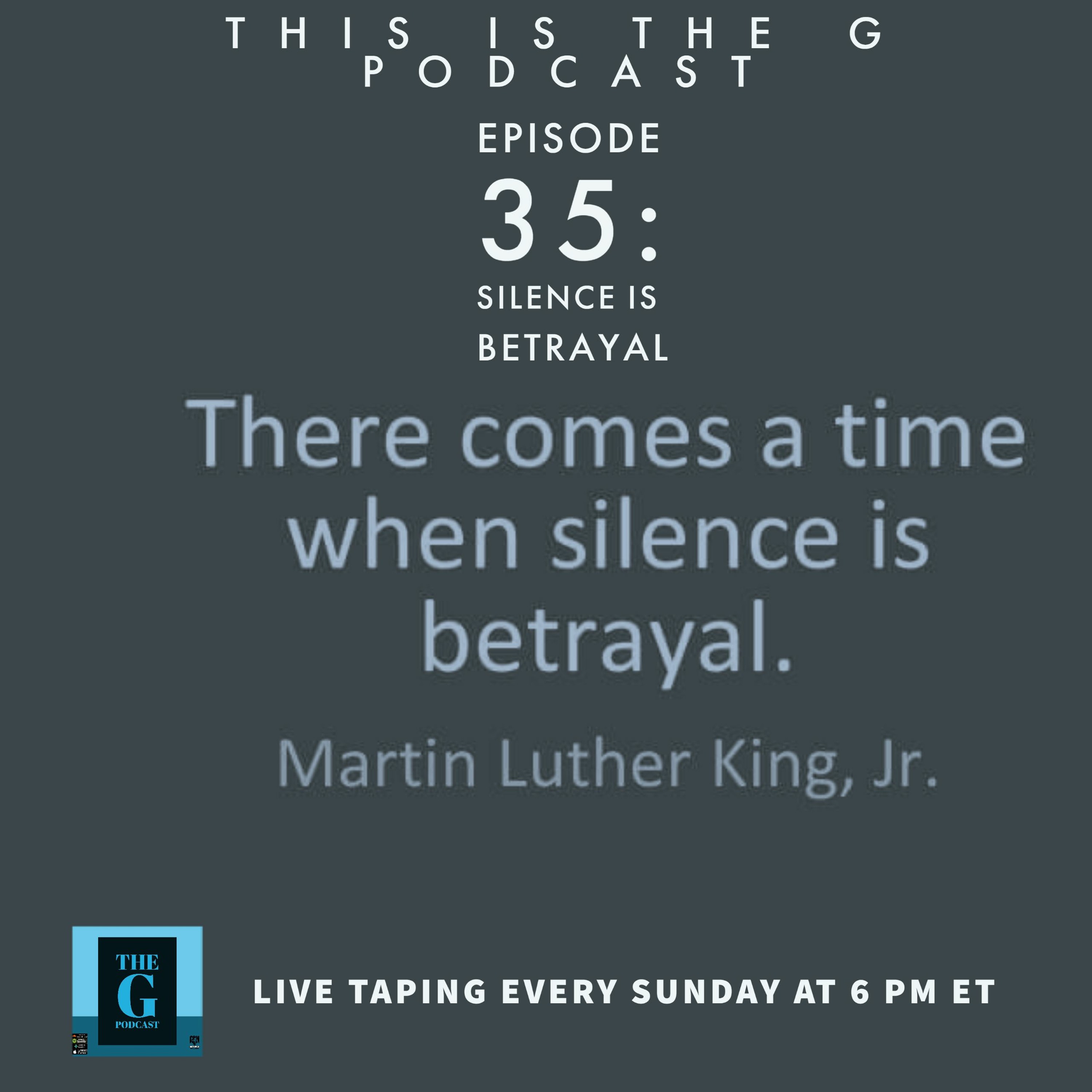 The G Podcast Episode 35 Silence Is Betrayal episode artwork