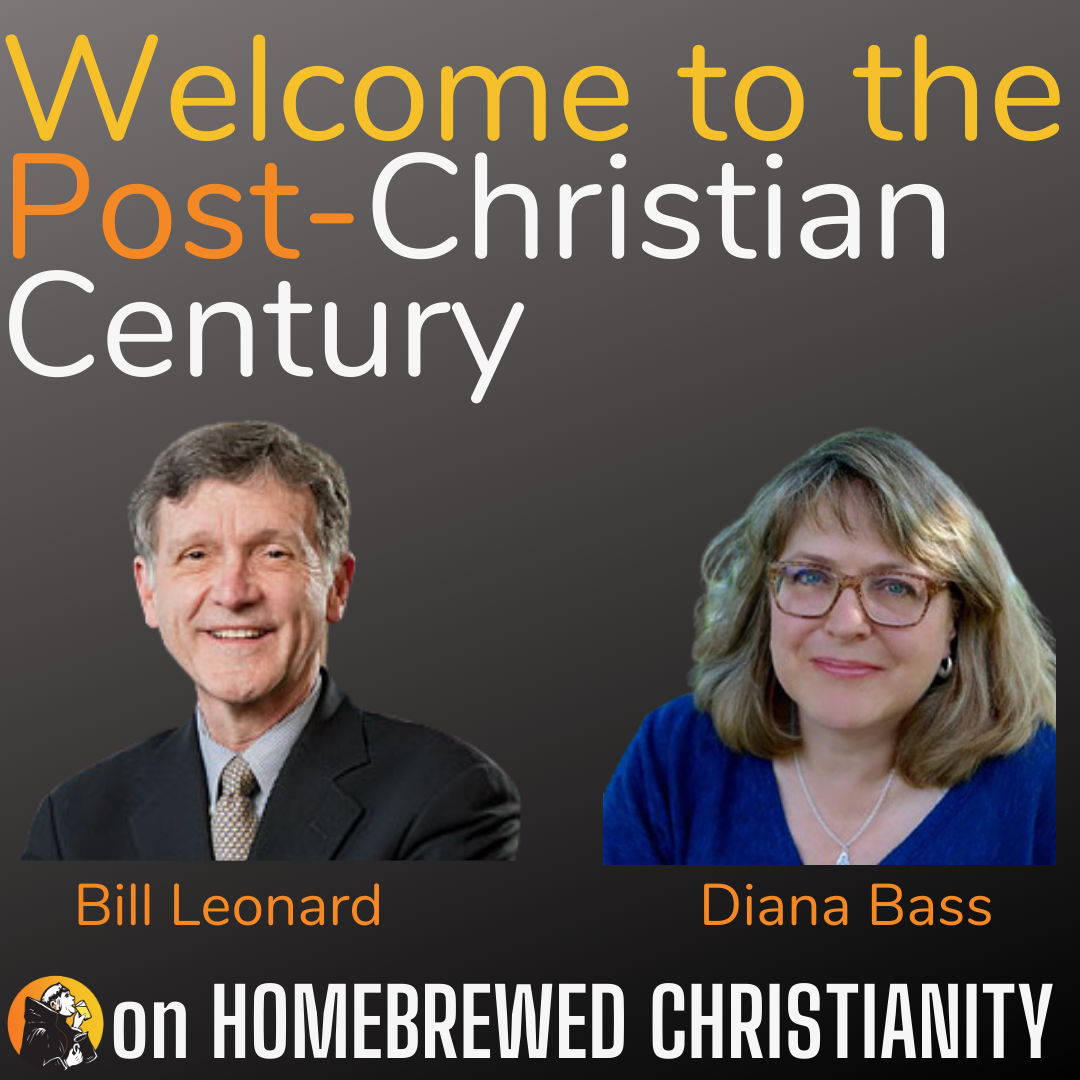 Bill Leonard & Diana Butler Bass: Welcome to the Post-Christian Century