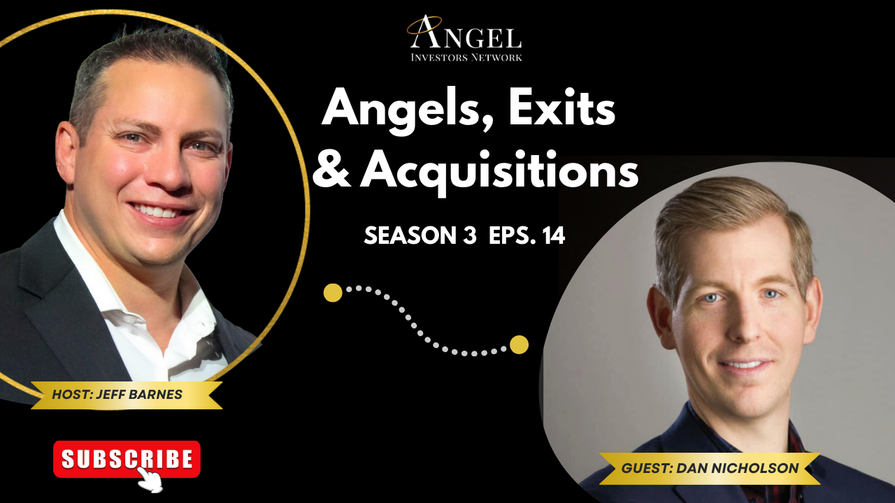 Angels, Exits, & Acquisitions