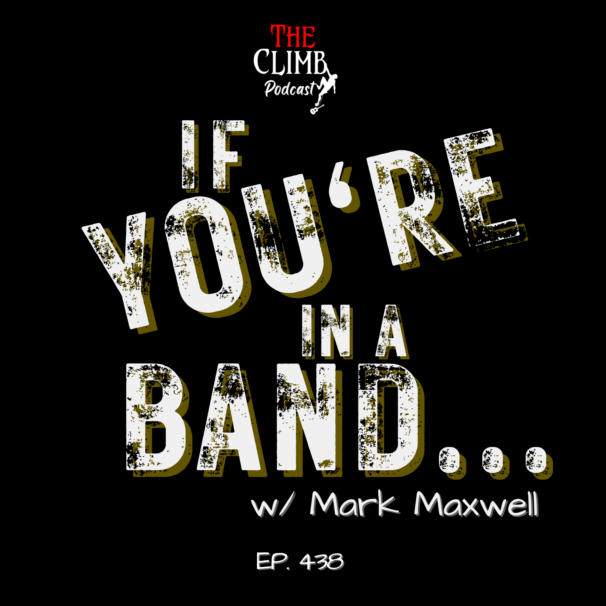 "If You're In A Band..." w/ Mark Maxwell