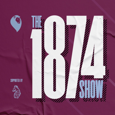 The 1874 Show: Is Unai Emery the real deal?