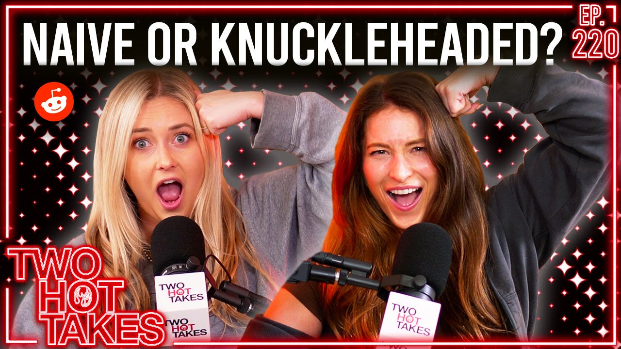 220: Naive or Knuckleheaded?!