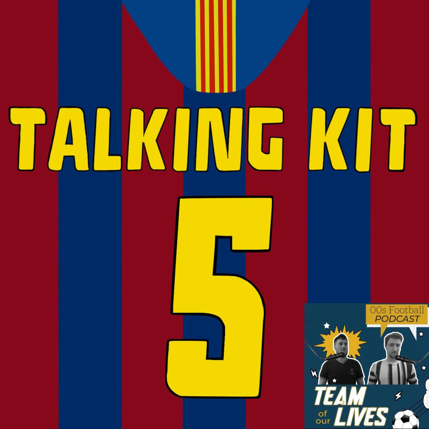 The Talking Kit Podcast: Episode 5 (feat. Team of our Lives)