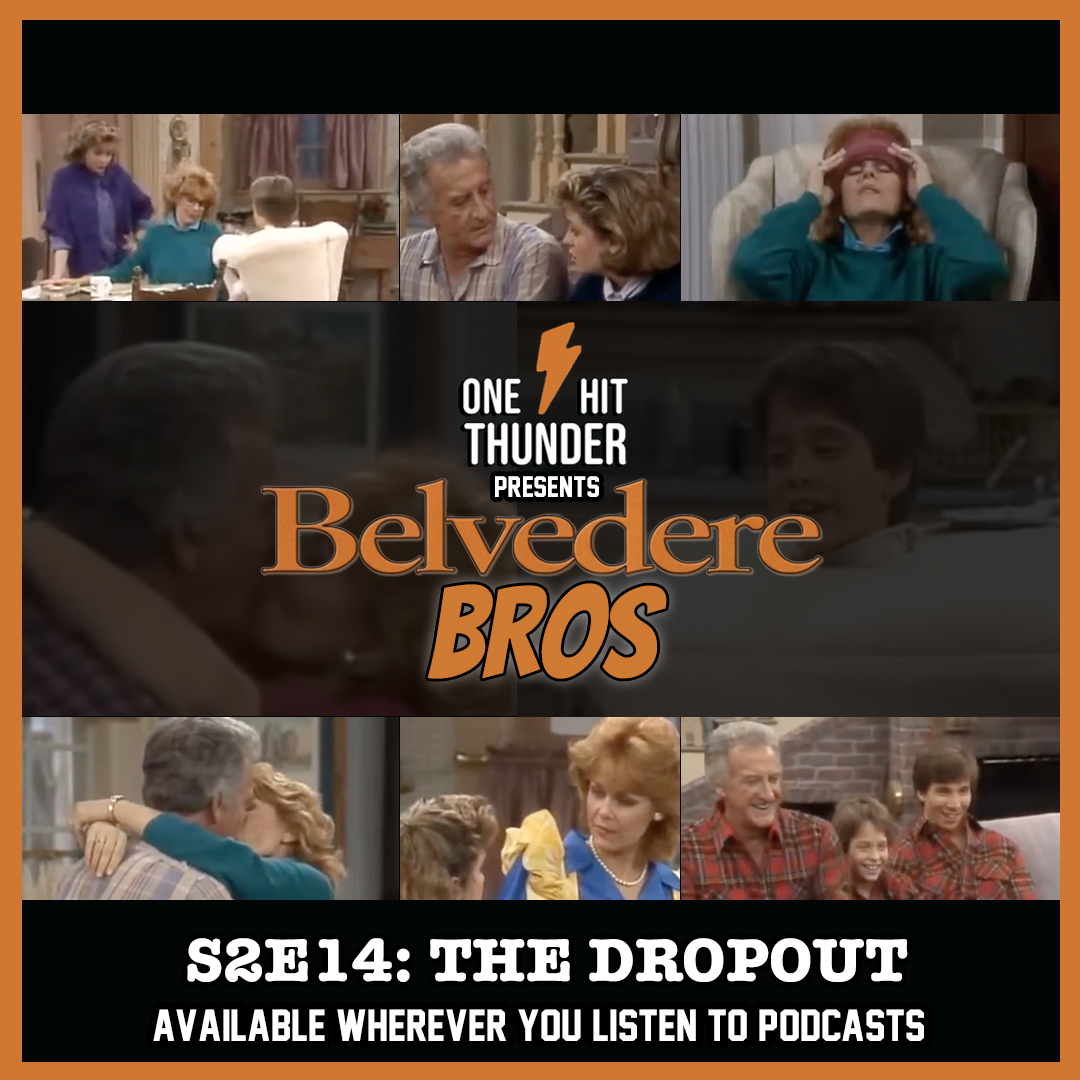 Belvedere Bros S2E14: The Dropout