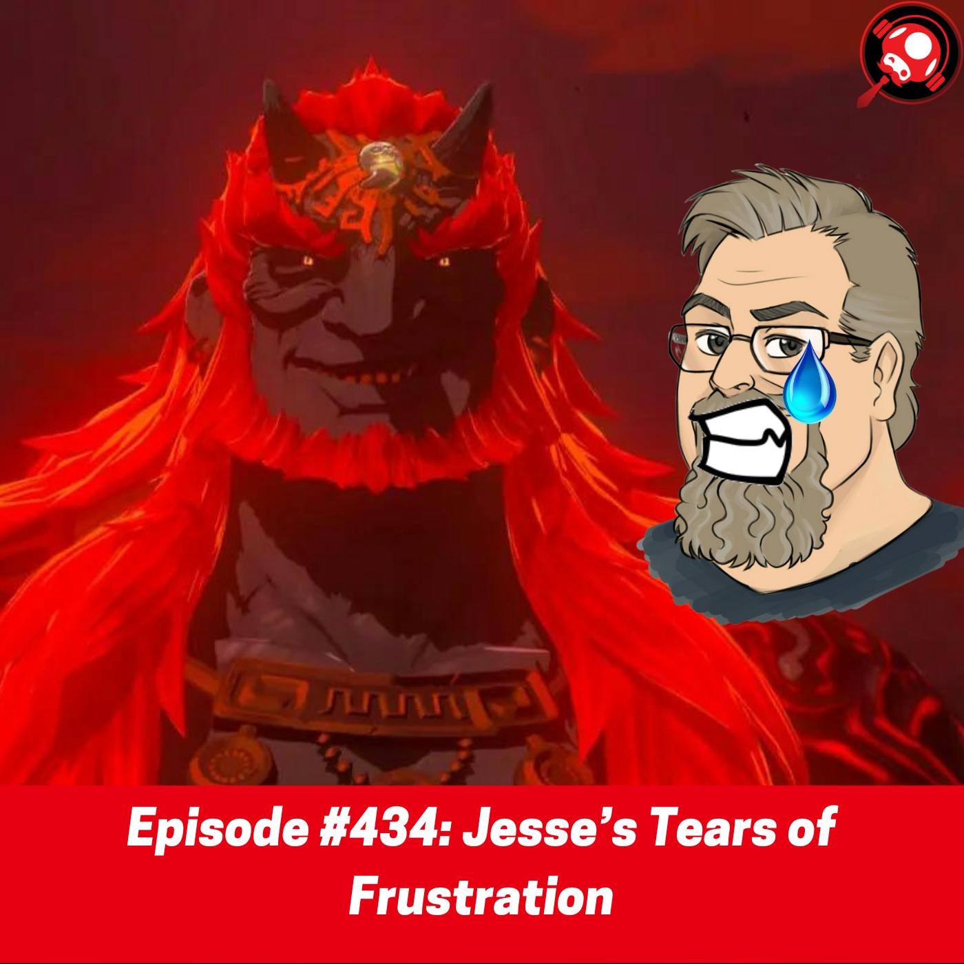#434: Jesse’s Tears of Frustration