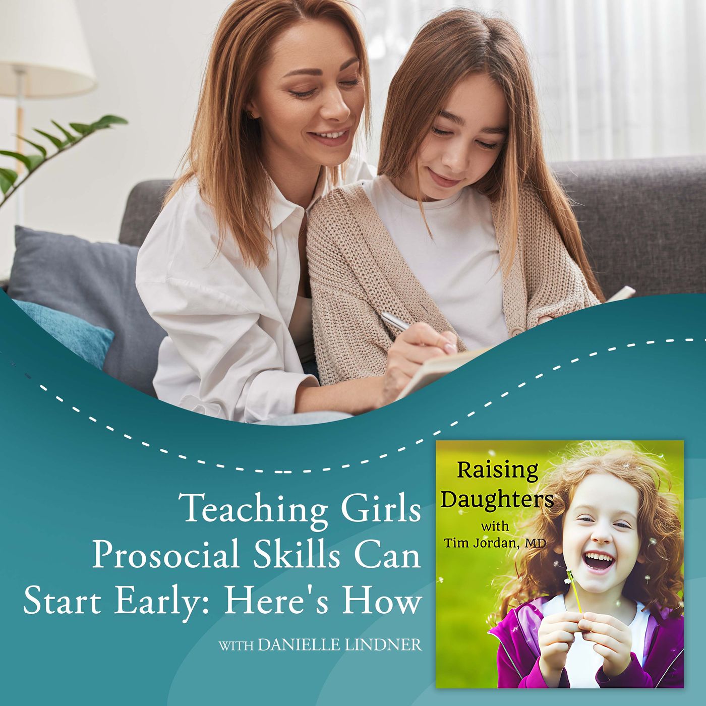 Teaching Girls Prosocial Skills Can Start Early: Here's How With Danielle Lindner episode artwork
