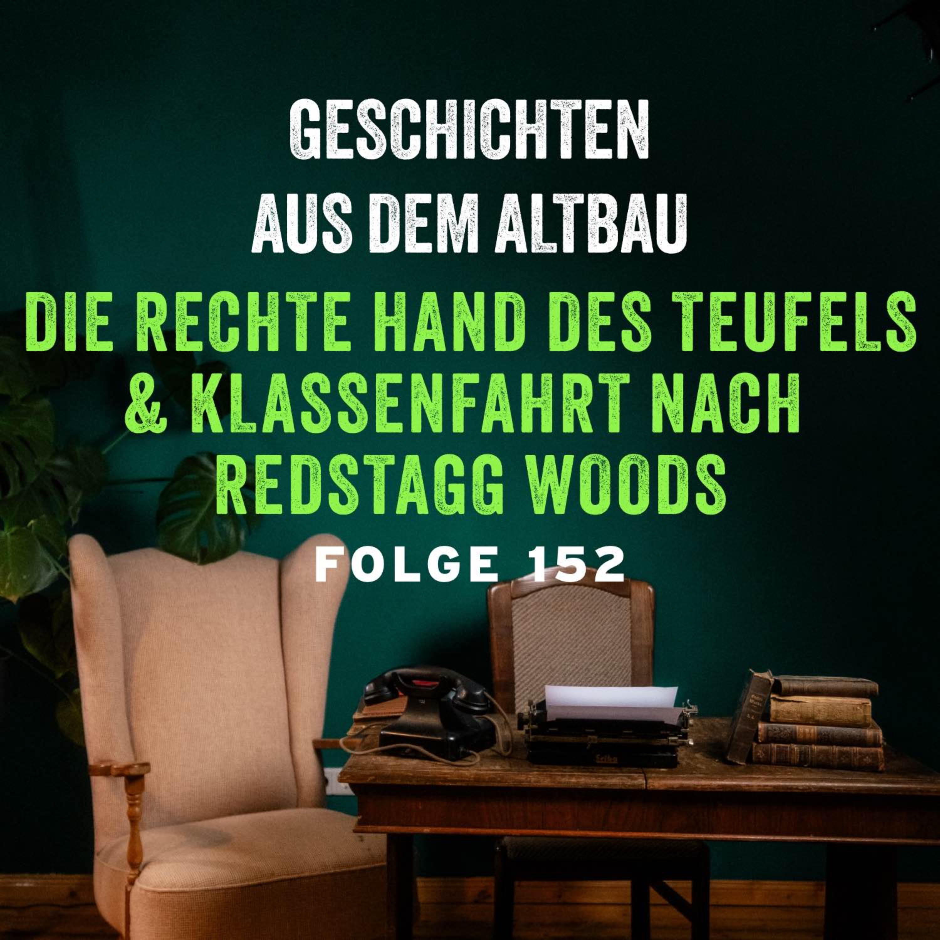 #152 - Die rechte Hand des Teufels und Klassenfahrt nach Redstagg Woods episode artwork