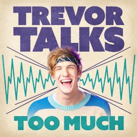 Trevor Talks Too Much