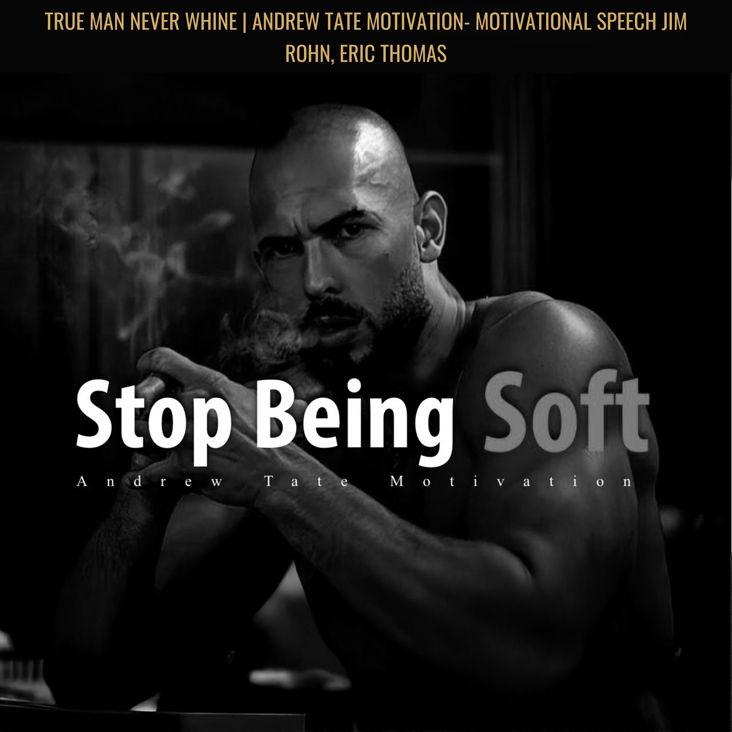 TRUE MAN NEVER WHINE | Andrew Tate Motivation- Motivational Speech Jim Rohn, Eric Thomas