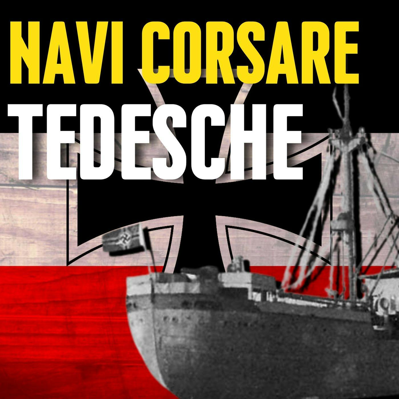 Terrore Sui Mari: Le Navi CORSARE Tedesche Terrore Sui Mari: Le Navi CORSARE Tedesche