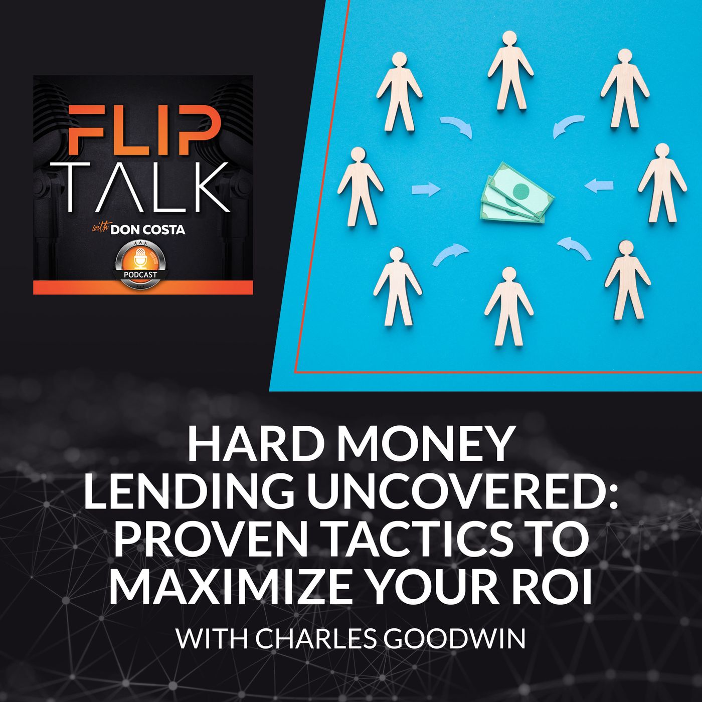 Hard Money Lending Uncovered: Proven Tactics To  Maximize Your ROI With Charles Goodwin episode artwork