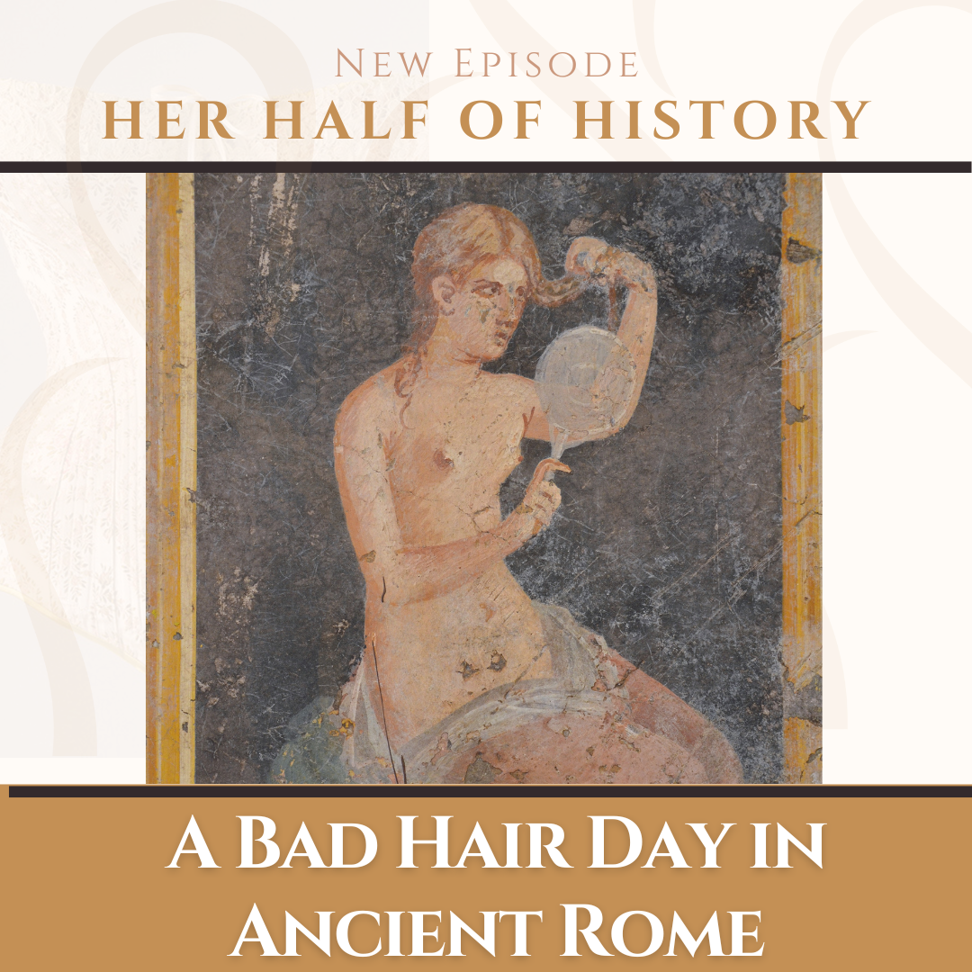 A Bad Hair Day in Ancient Rome (ep. 13.7)