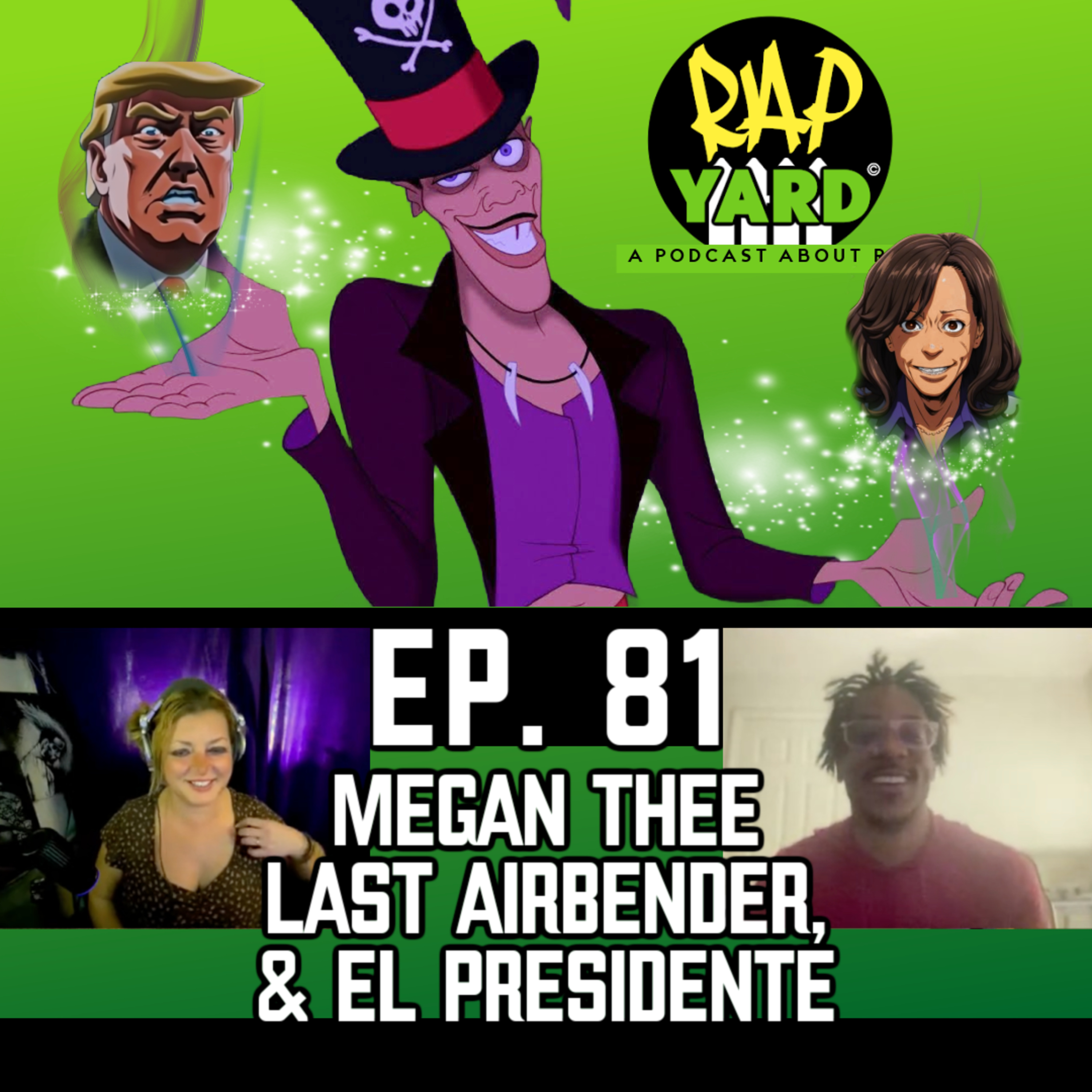Ep. 81 - Megan Thee Last Airbender, El Presidente, and Live Freestyles