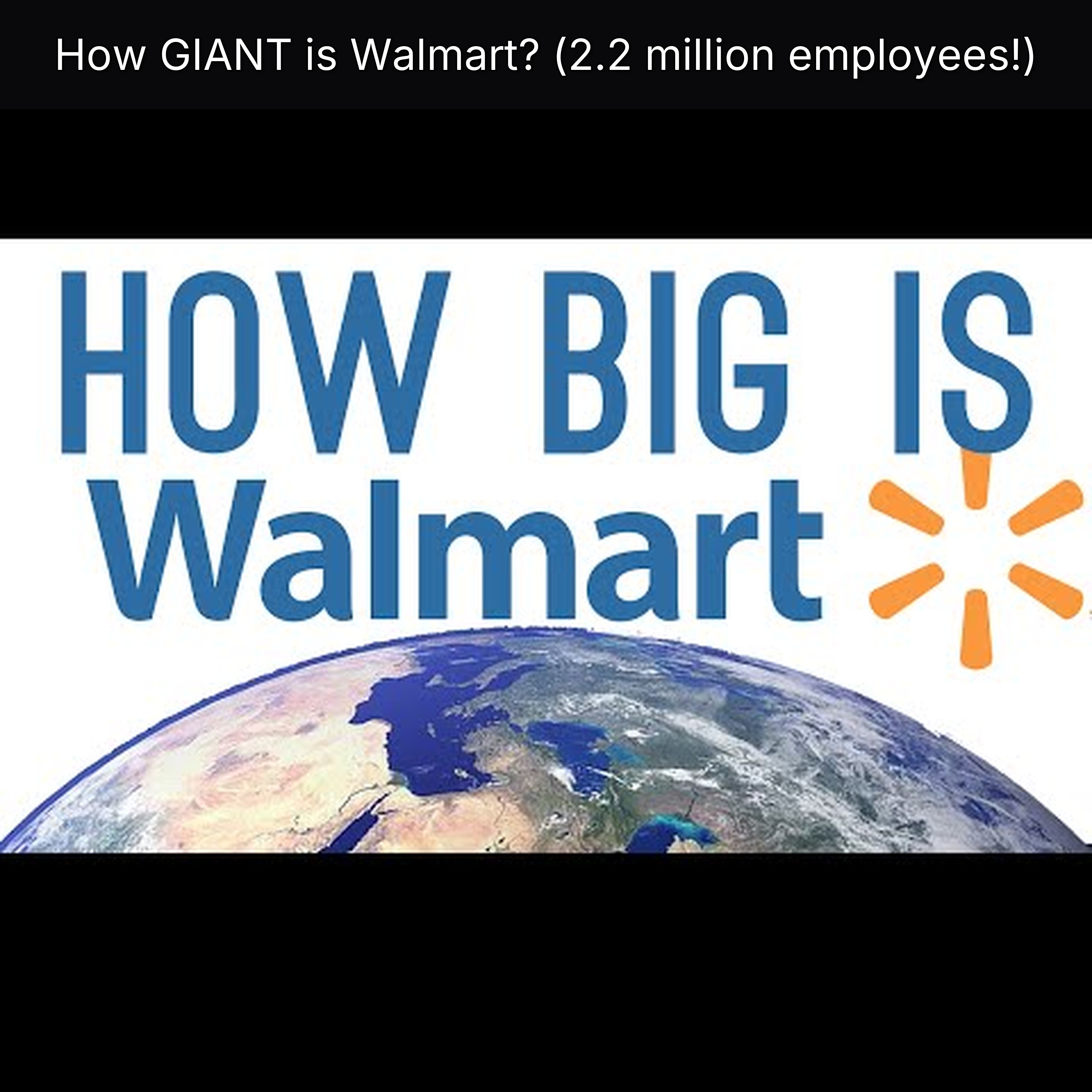 How GIANT is Walmart? (2.2 million employees!)