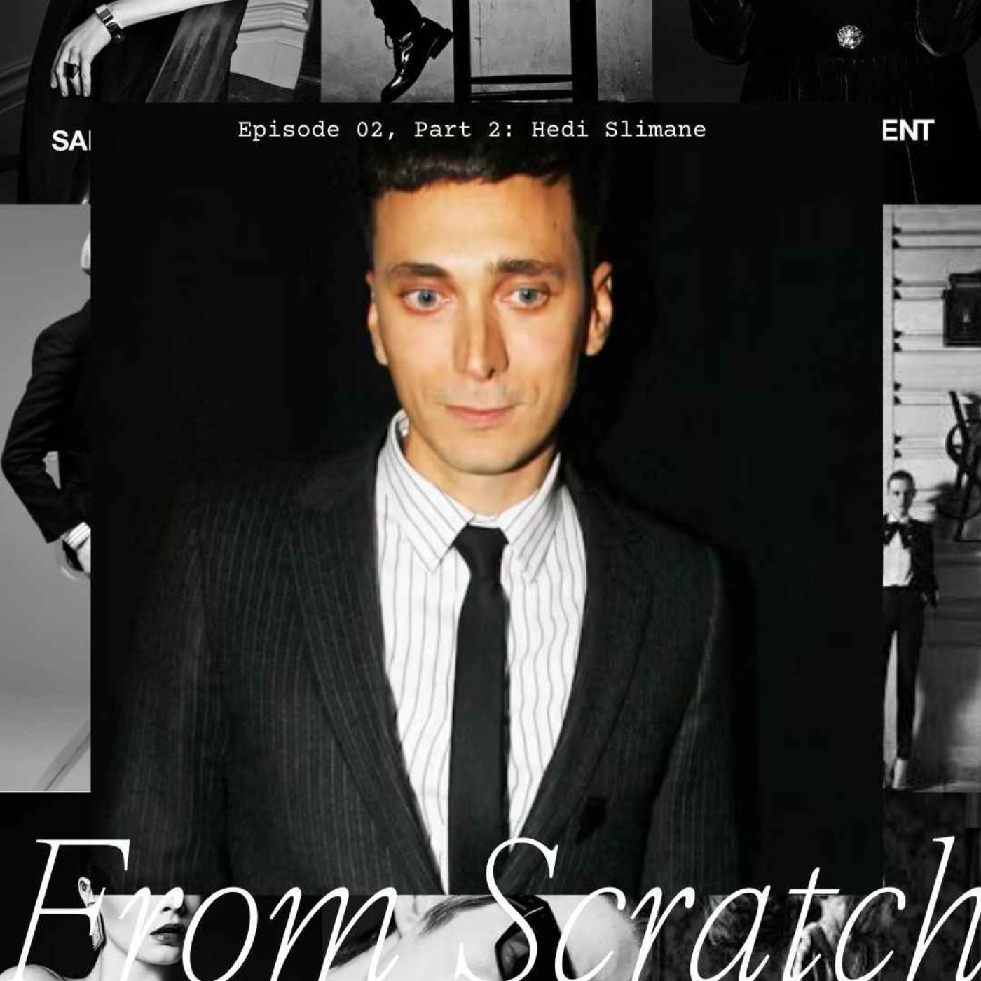 From Scratch: Fashion Visionary Hedi Slimane Part 2