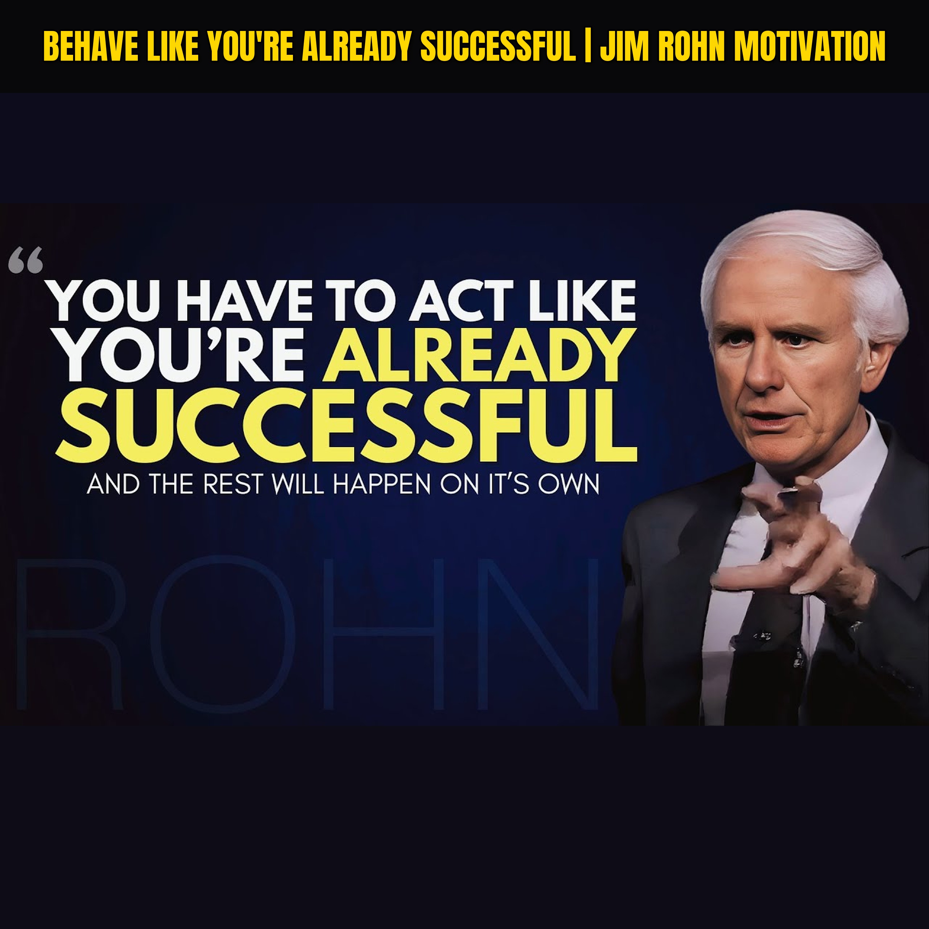 Behave Like You're Already Successful | Jim Rohn Motivation