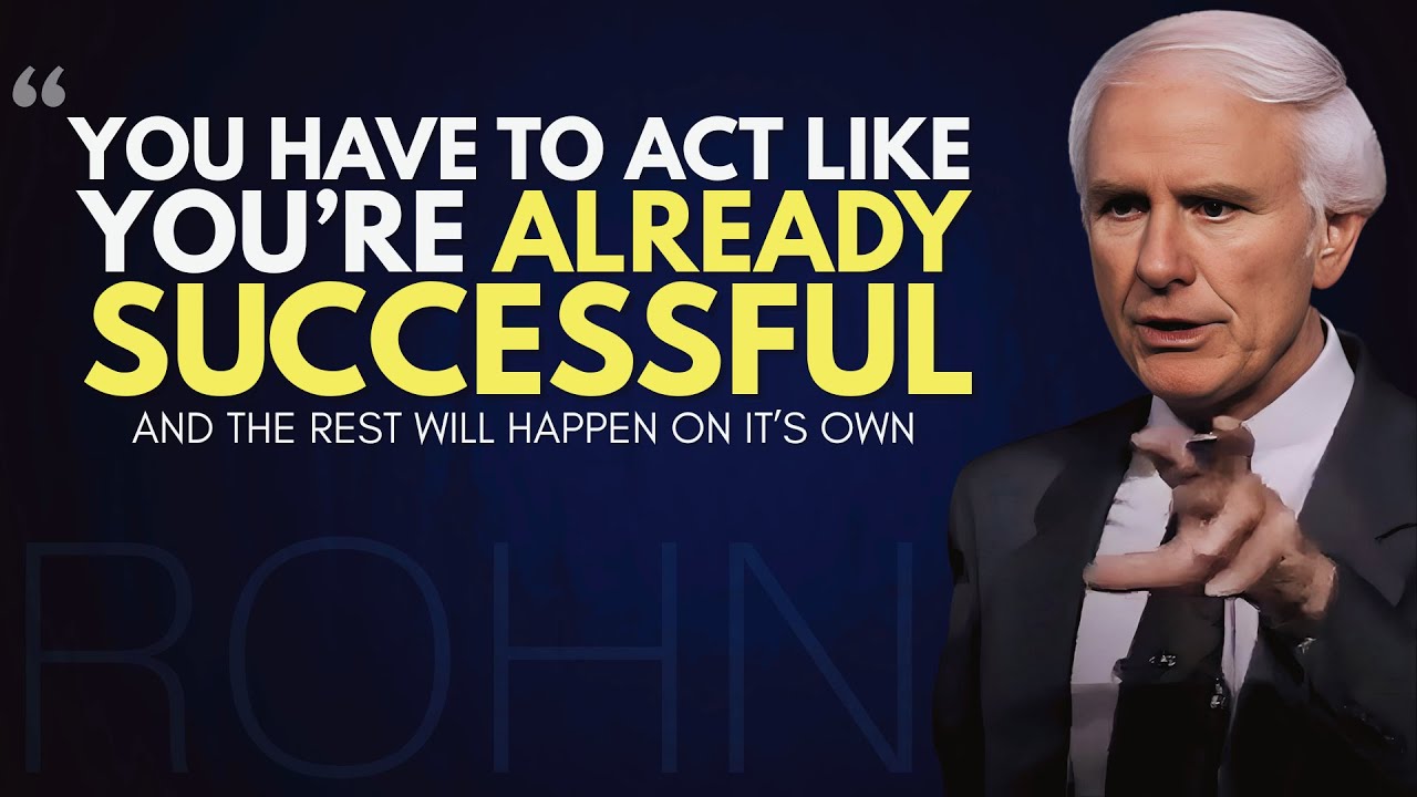 Act Like You're Already Successful | Jim Rohn Motivation