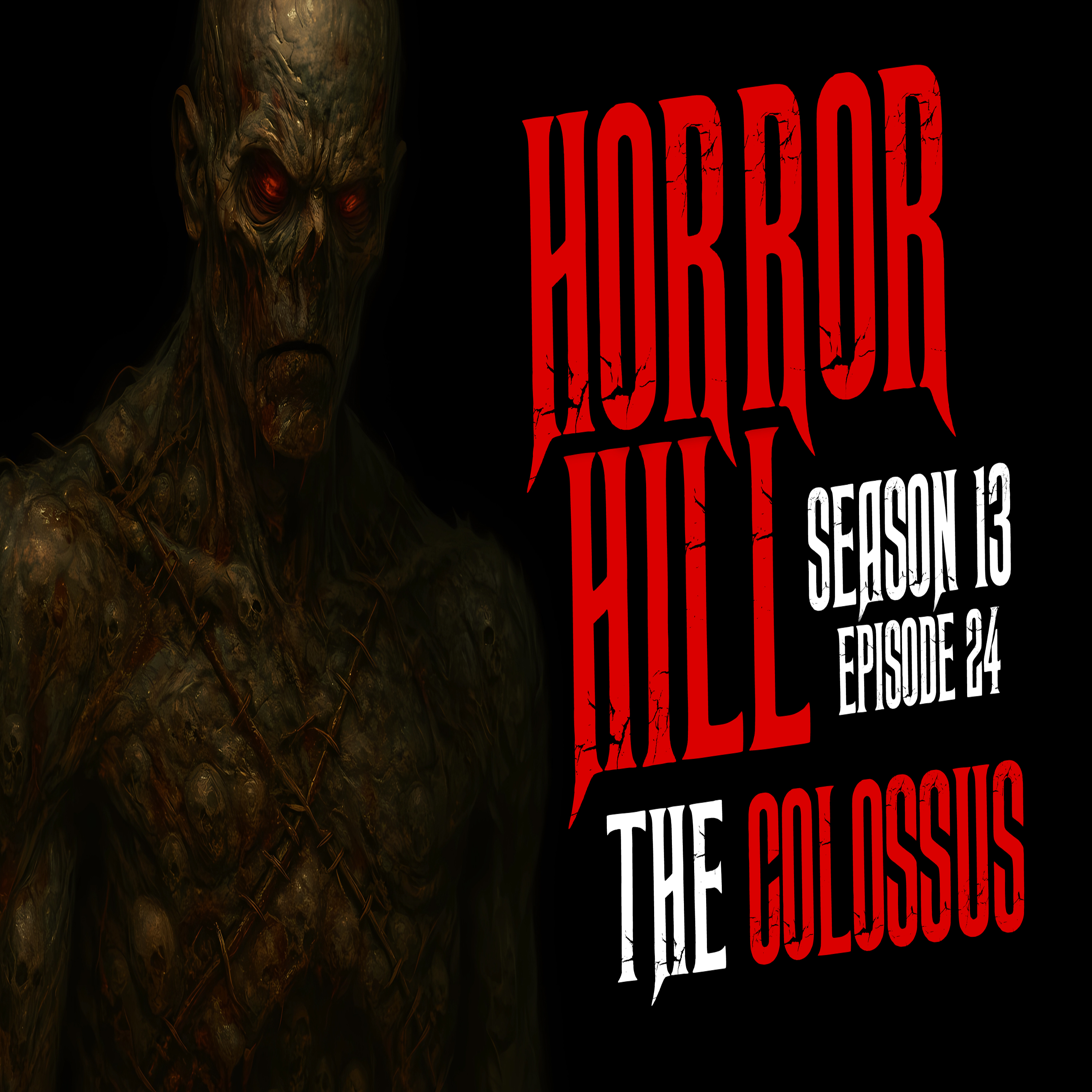 S13E24 - "The Colossus" - Horror Hill