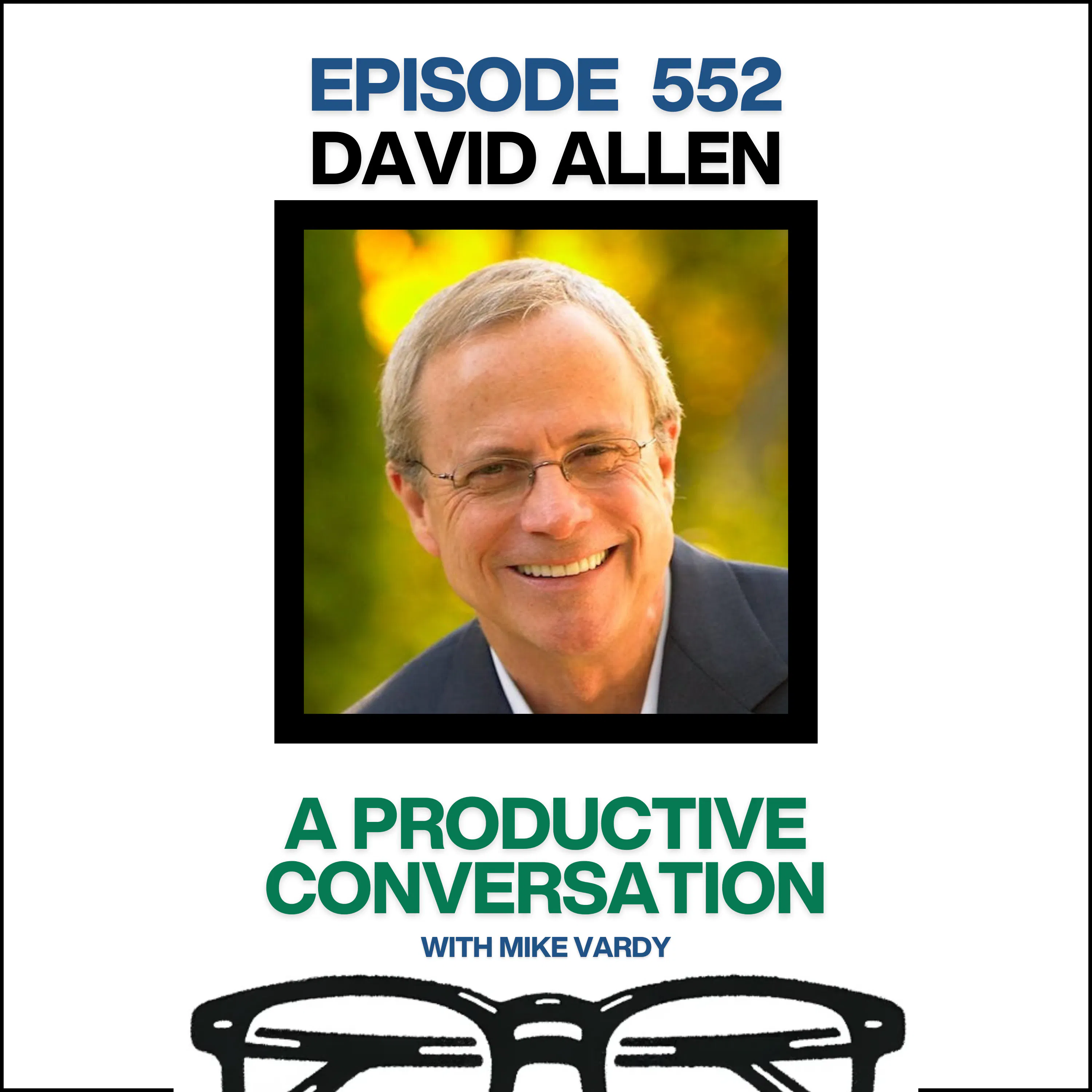 David Allen Talks About Team Productivity and the Evolution of GTD Episode cover