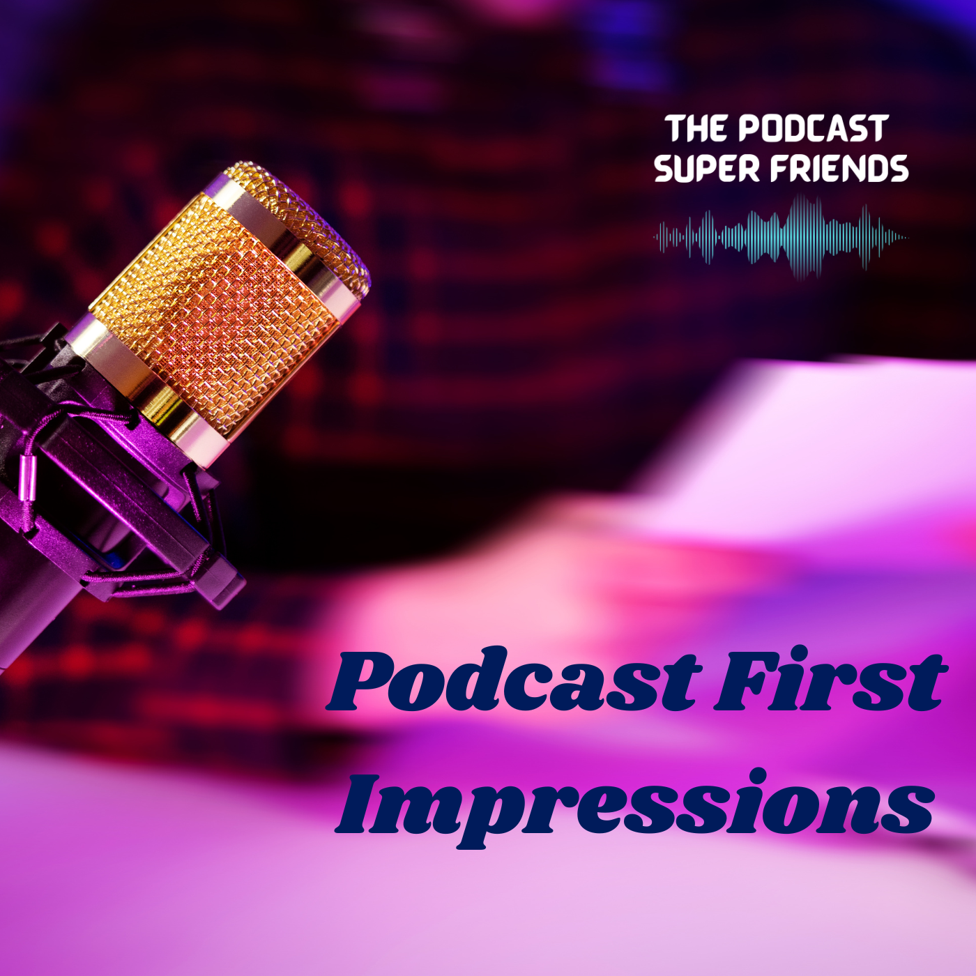 Podcast First Impressions