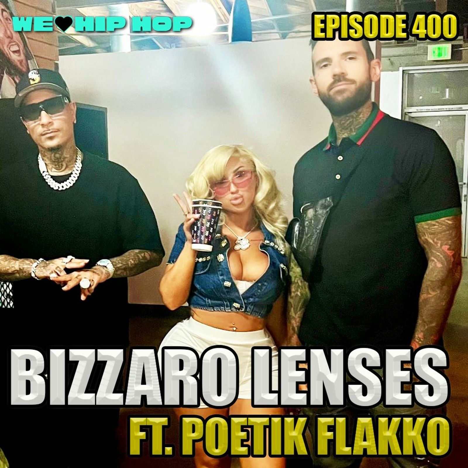 Episode 400 | Bizarro Lenses ft. Poetik Flakko Interview & More | We Love Hip Hop Podcast episode artwork