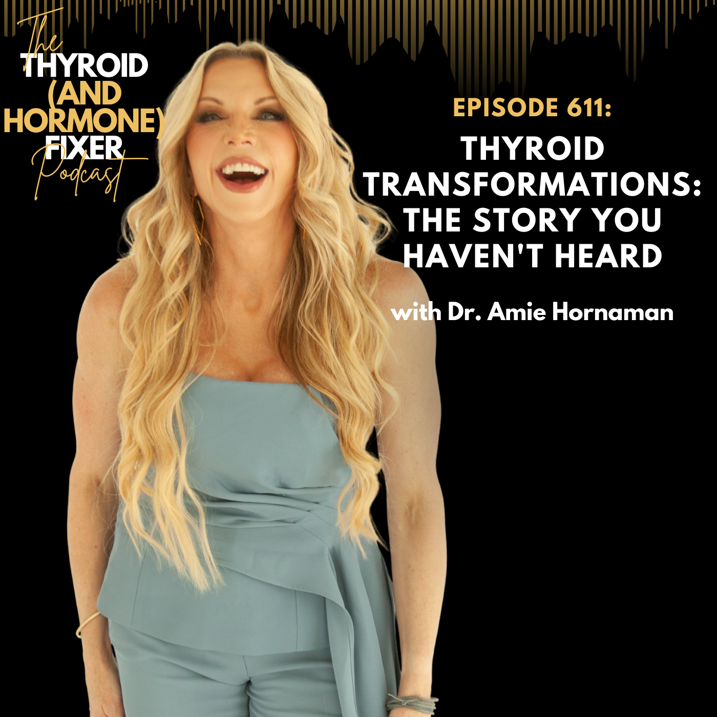 611.  Thyroid Transformations: The Story You HAVEN'T Heard