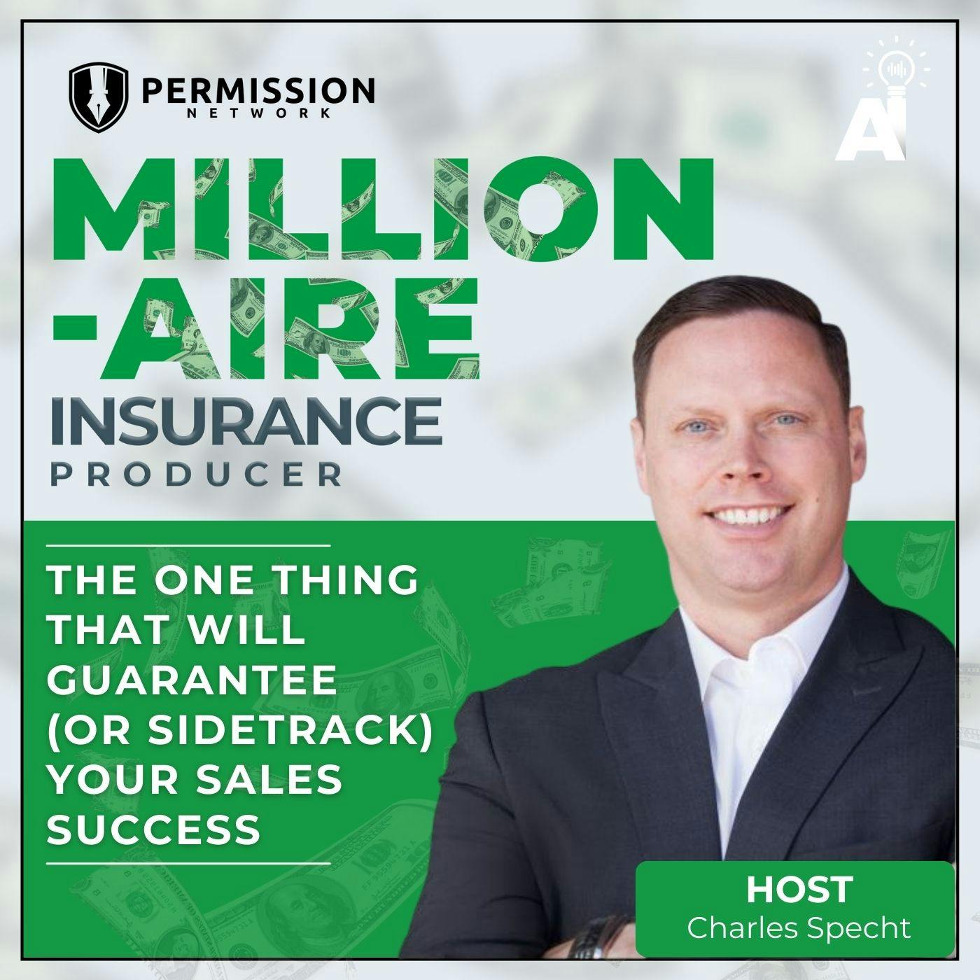 The One Thing That Will Guarantee (or sidetrack) Your Sales Success The One Thing That Will Guarantee (or sidetrack) Your Sales Success
