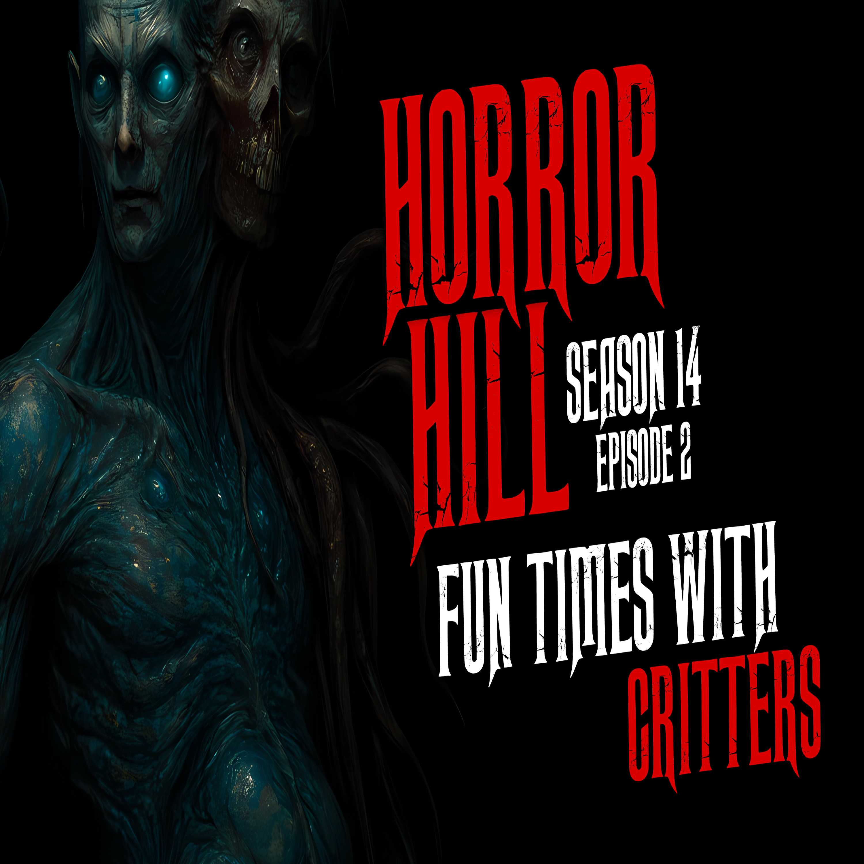 S14E02 - "Fun Times with Critters" - Horror Hill