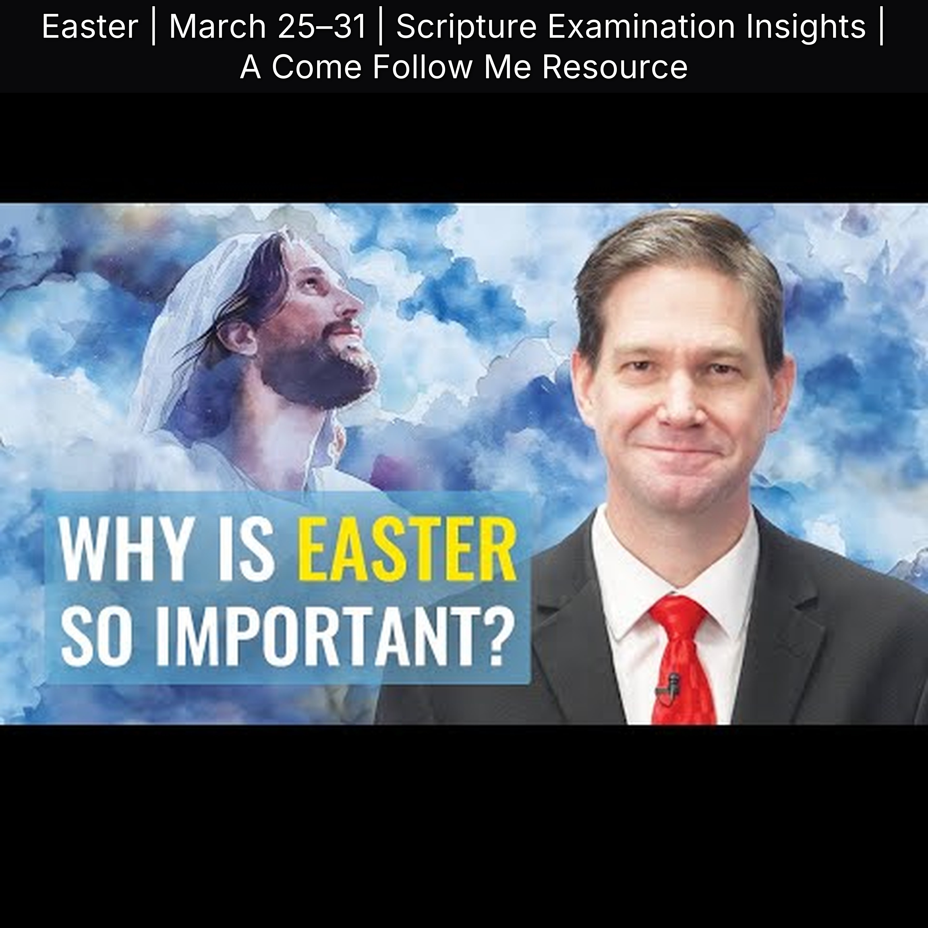 Easter | March 25–31 | Scripture Examination Insights | A Come Follow Me Resource episode artwork