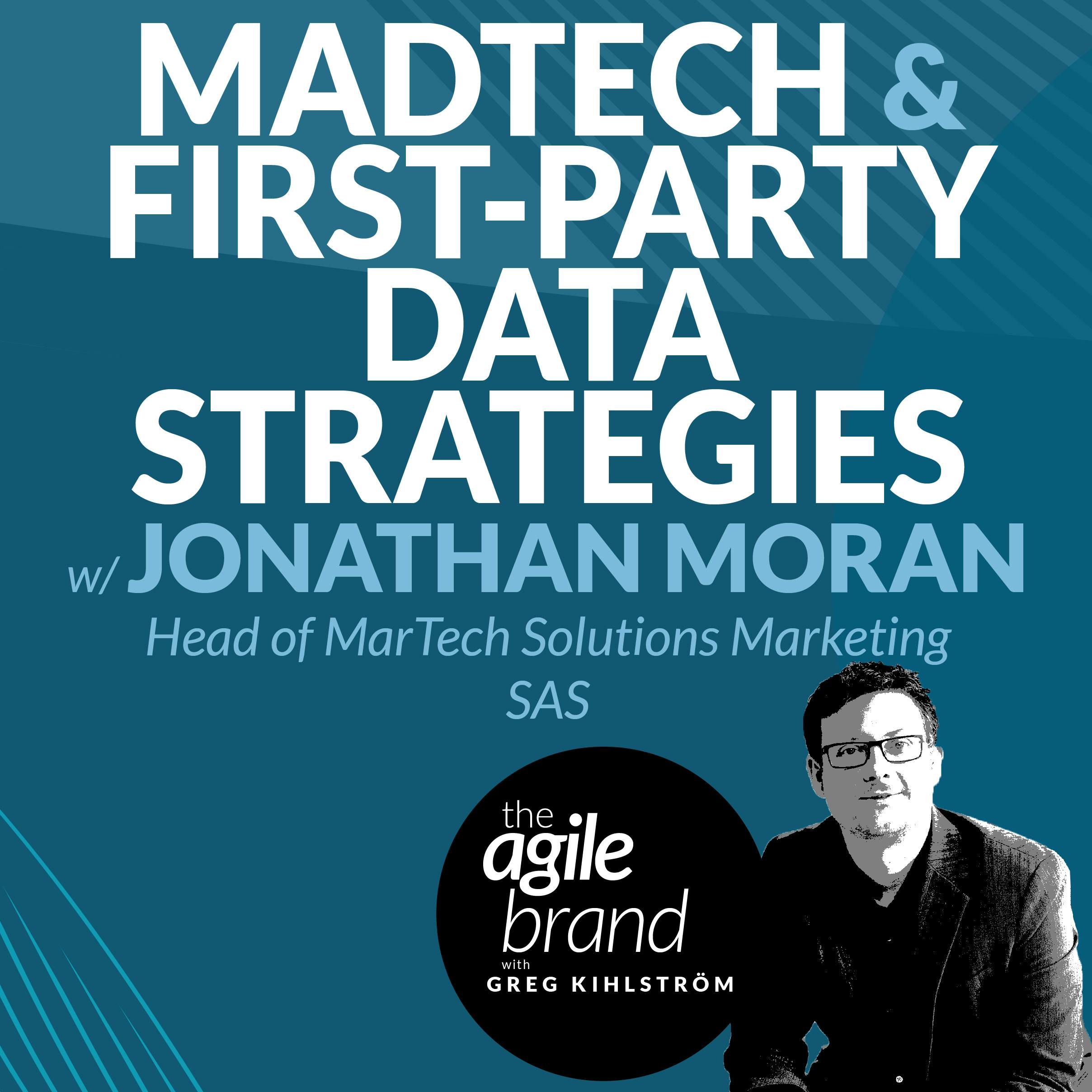 Madtech and First Party Data Strategies with Jonathan Moran, SAS