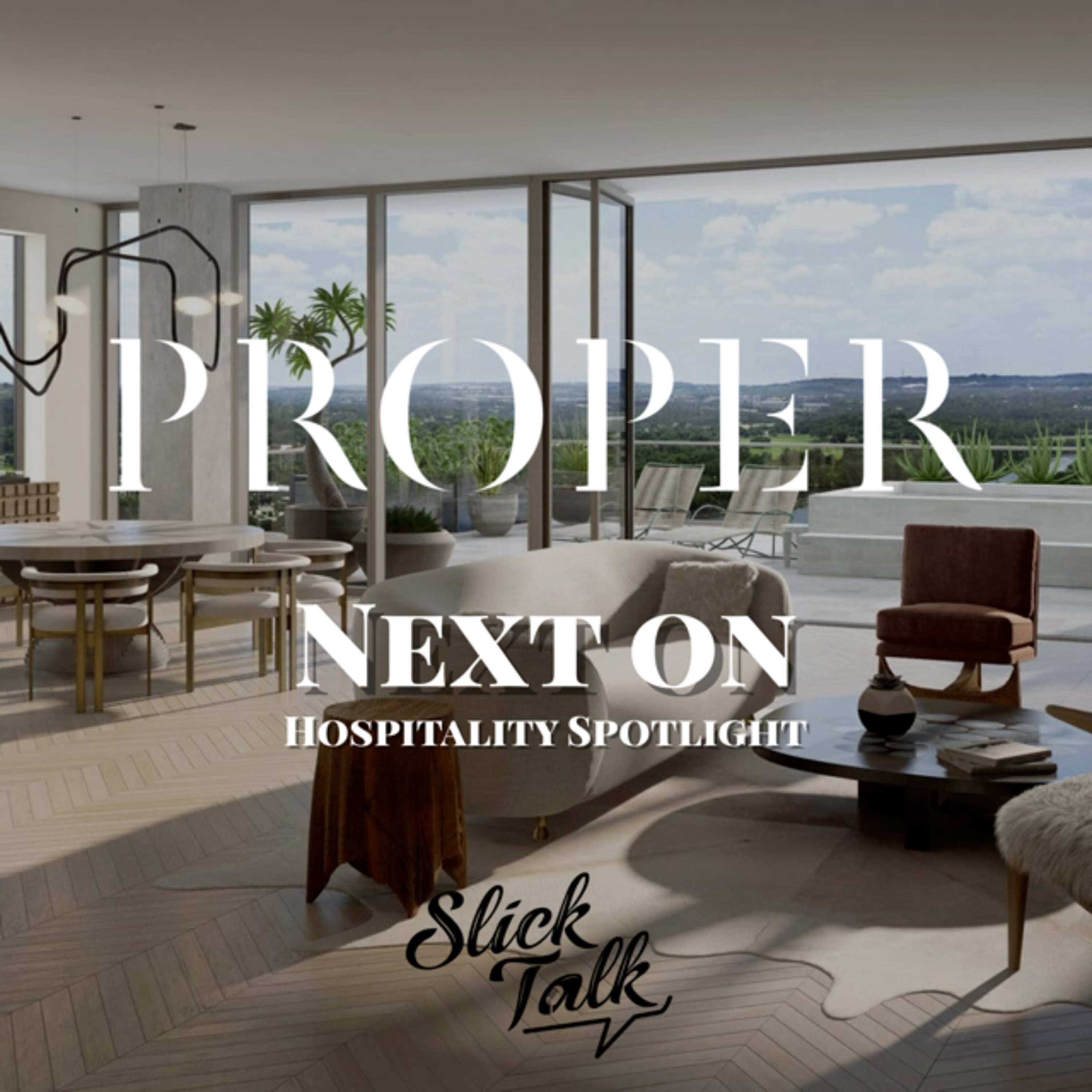Hospitality Spotlight: Proper Hospitality episode artwork