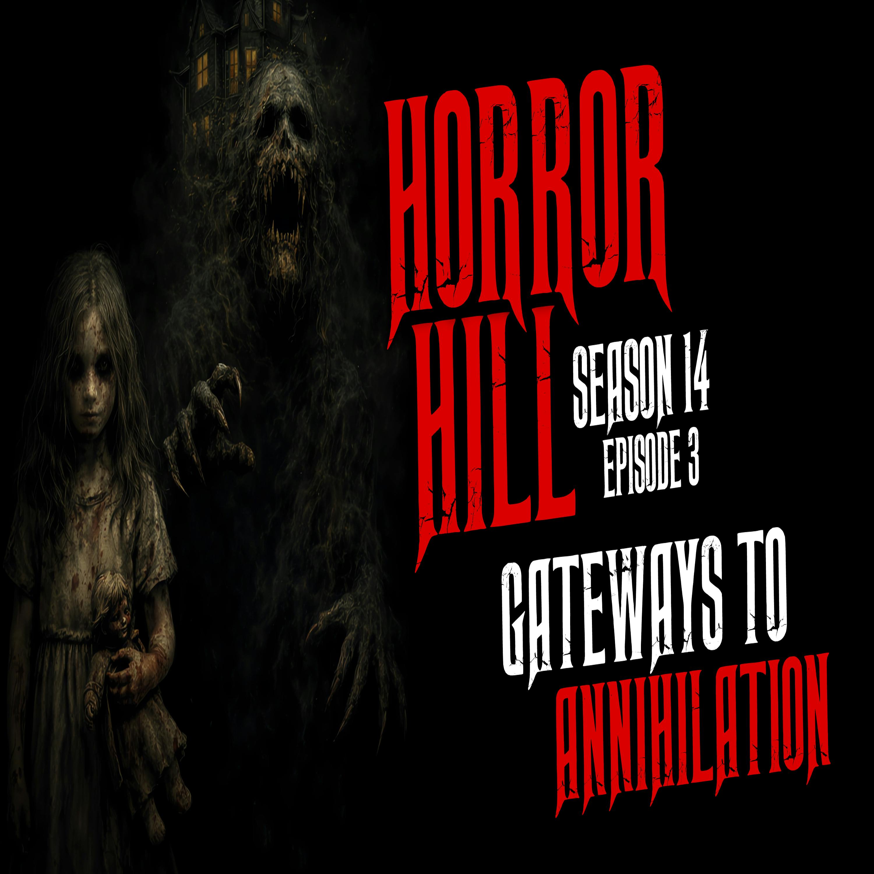 S14E03 - "Gateways to Annihilation" - Horror Hill S14E03 - "Gateways to Annihilation" - Horror Hill
