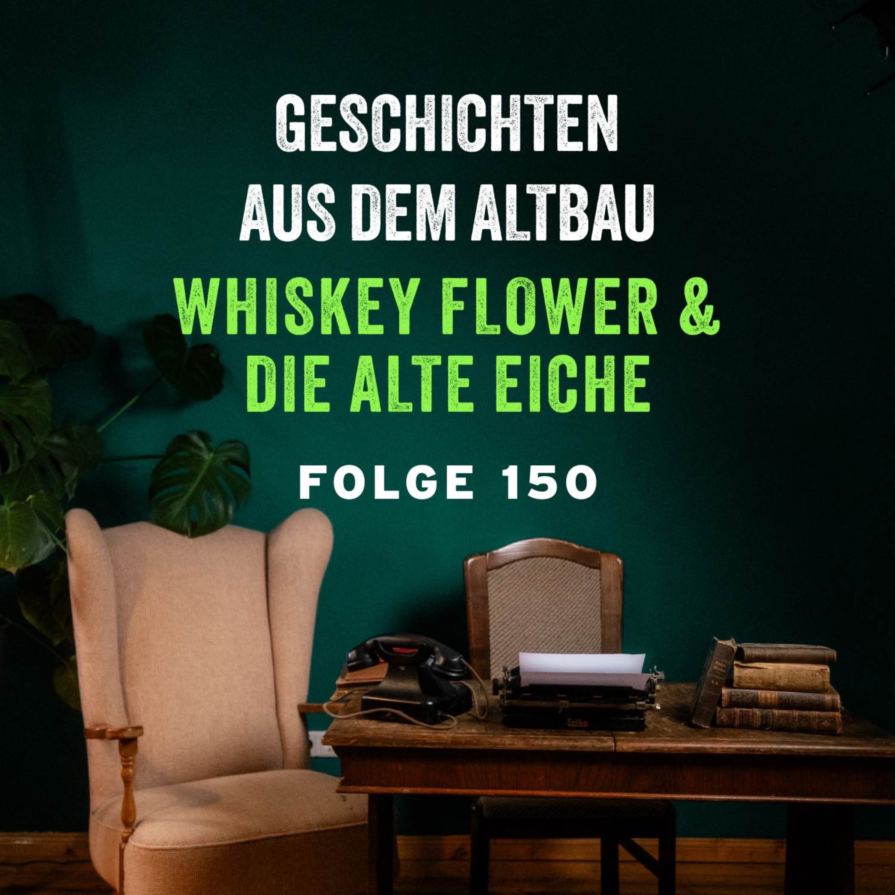 #150 - Whiskey Flower und Die alte Eiche