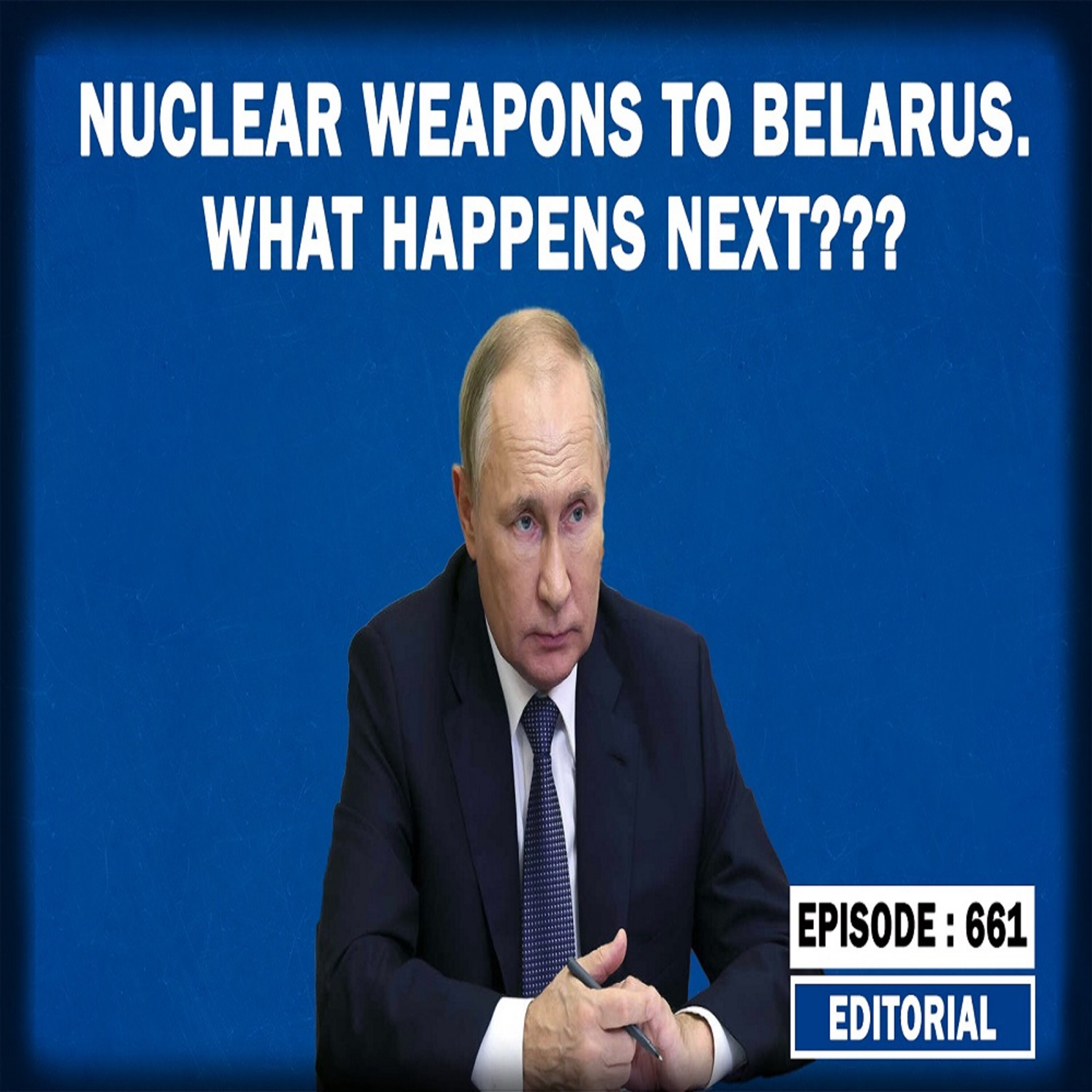 Editorial with Sujit Nair:Russia To Deploy Nuclear Weapons In Belarus.Why? How will it Impact India? episode artwork