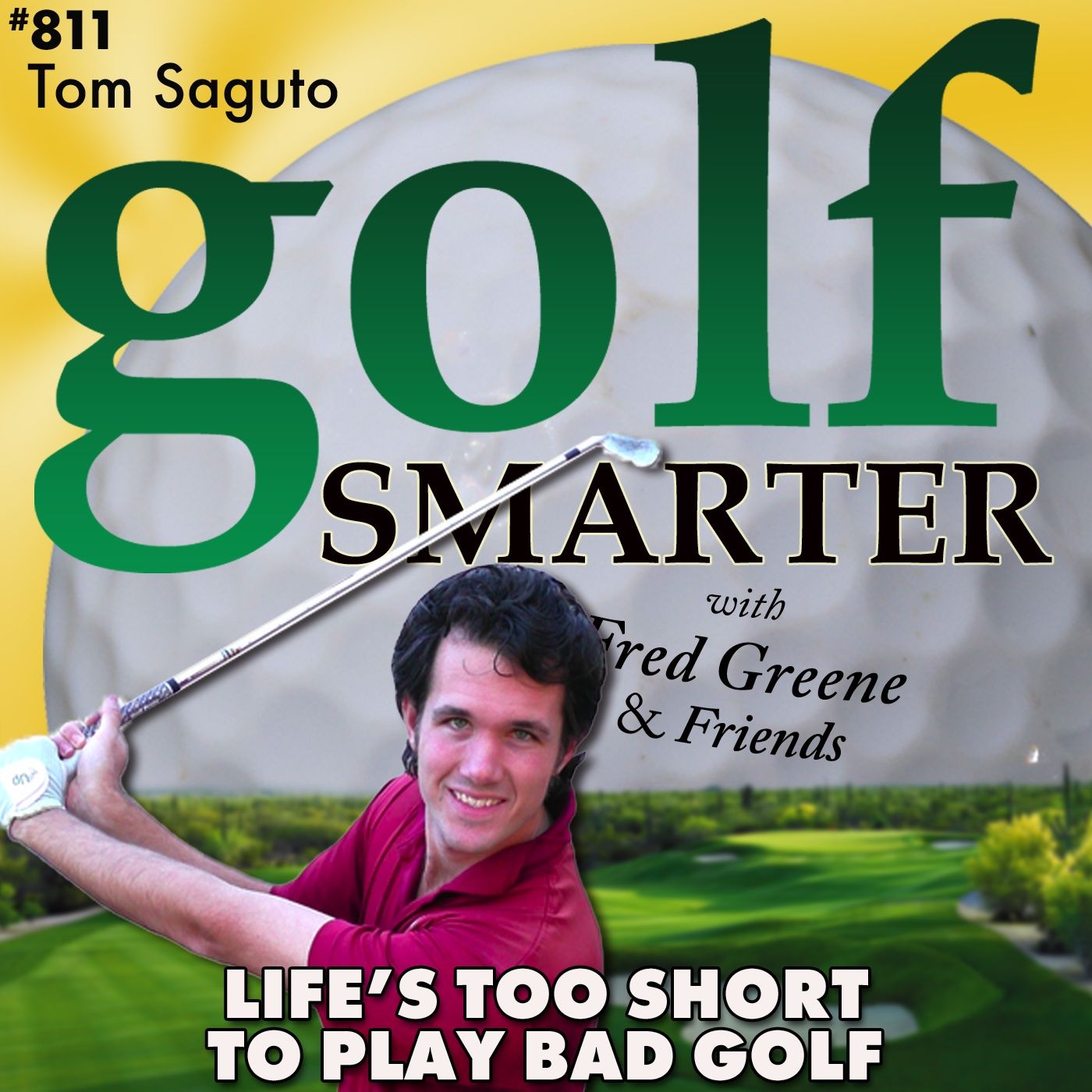 Life’s Too Short to Play Bad Golf with YouTube Instructor Tom Saguto episode artwork
