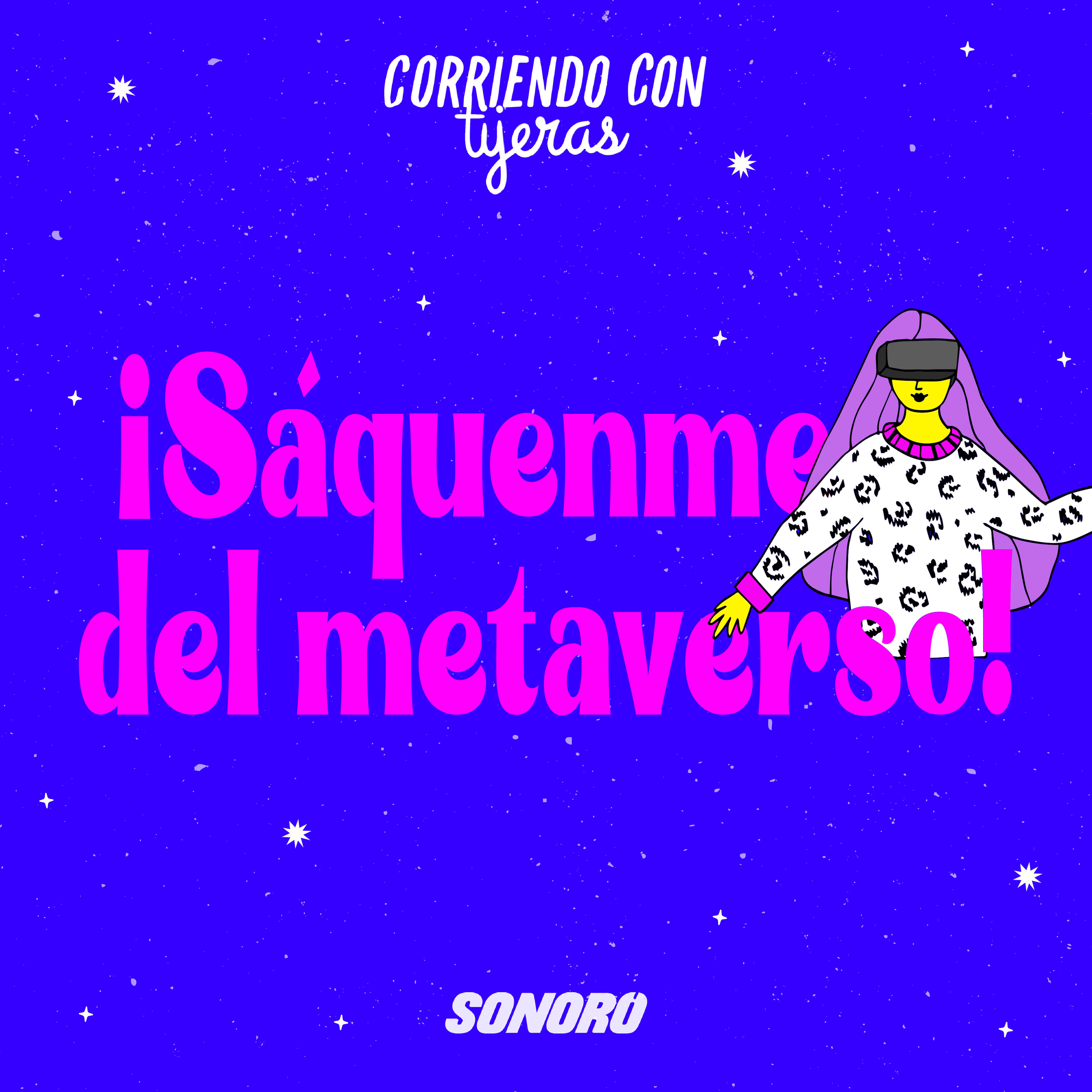 ¡Saquénme del metaverso!
