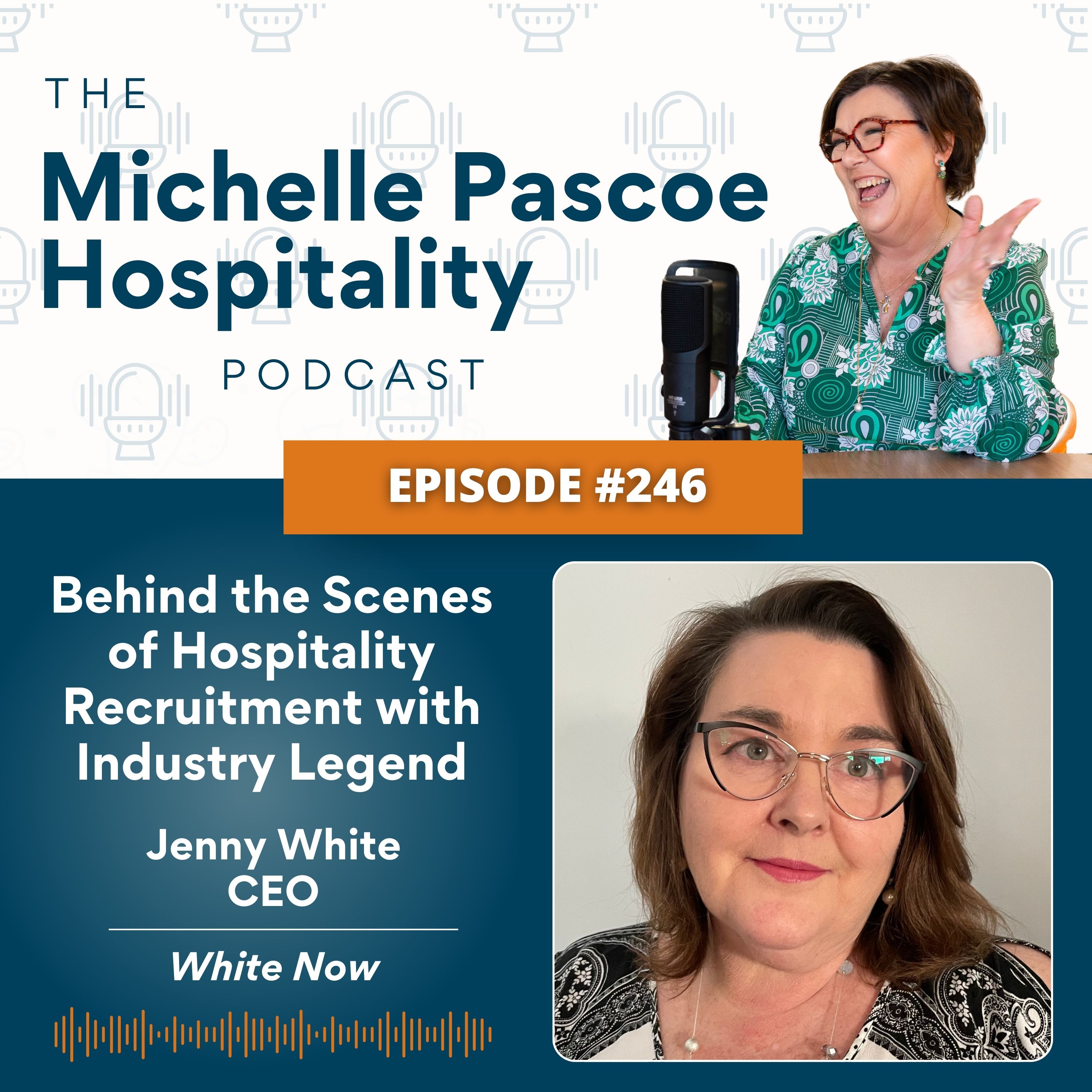 Behind the Scenes of Hospitality Recruitment with Industry Legend Jenny White