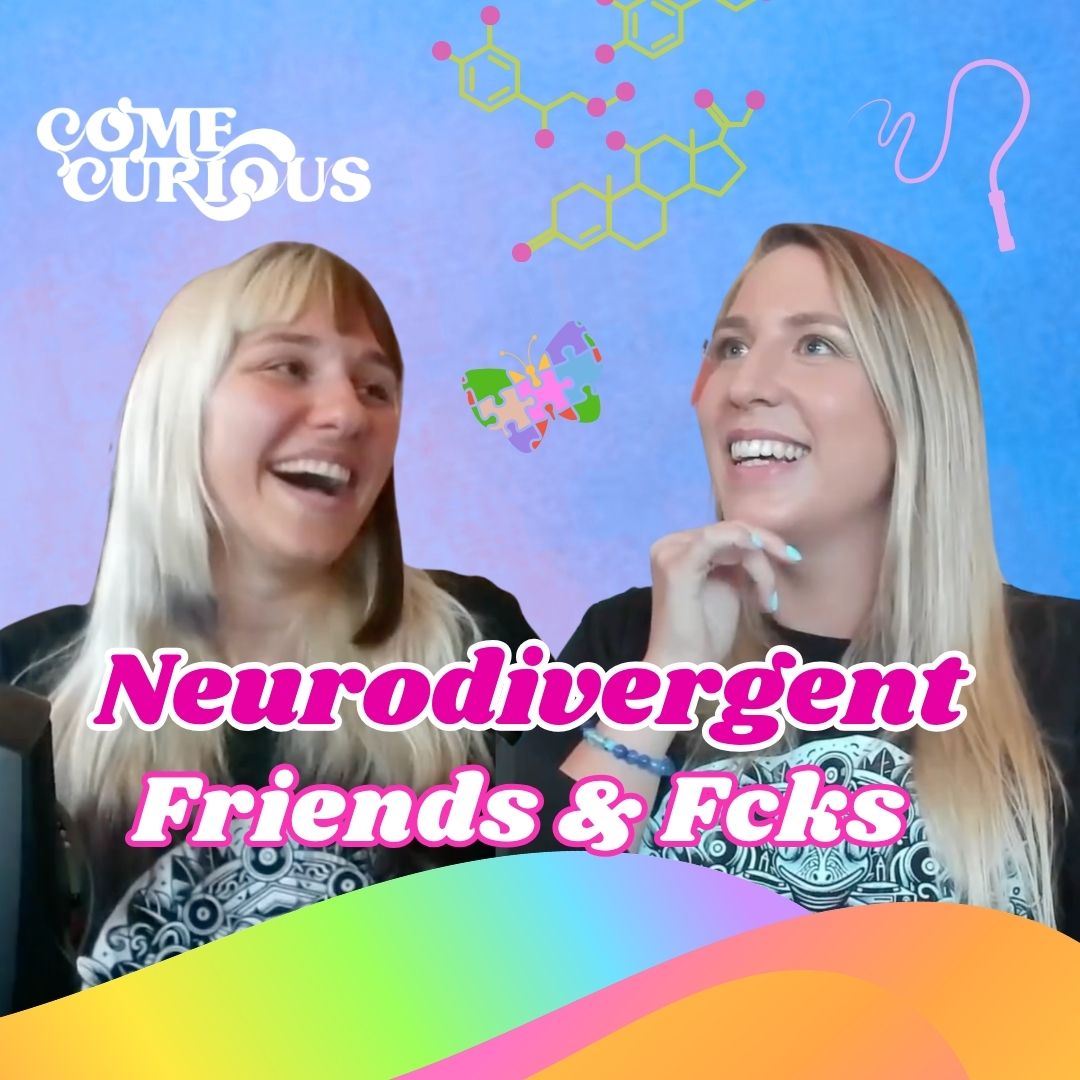 Neurodivergent Friends and Fcks