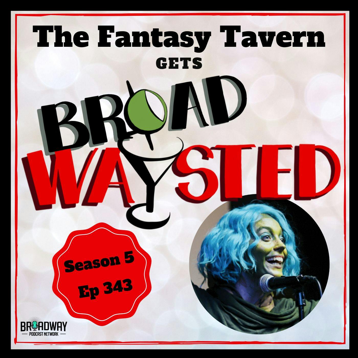 Episode 343: The Fantasy Tavern gets Broadwaysted!