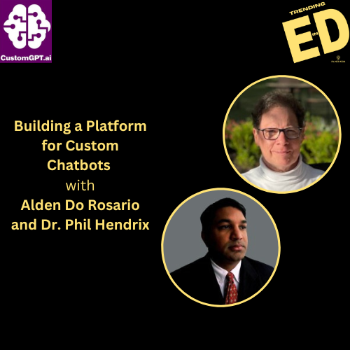 Building a Platform for Custom Chatbots with Alden Do Rosario and Dr. Phil Hendrix