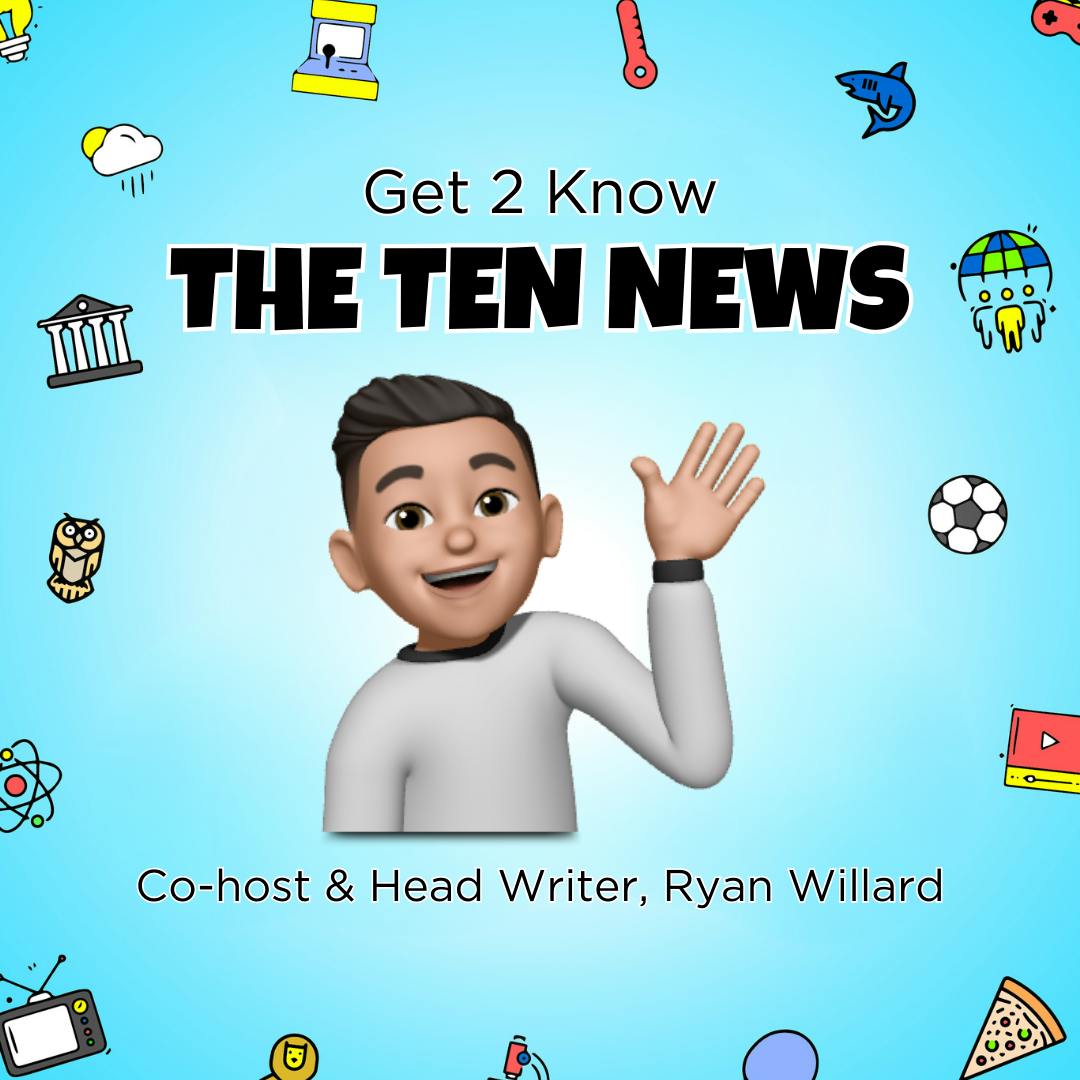 Get 2 Know The Ten News - Ryan Willard